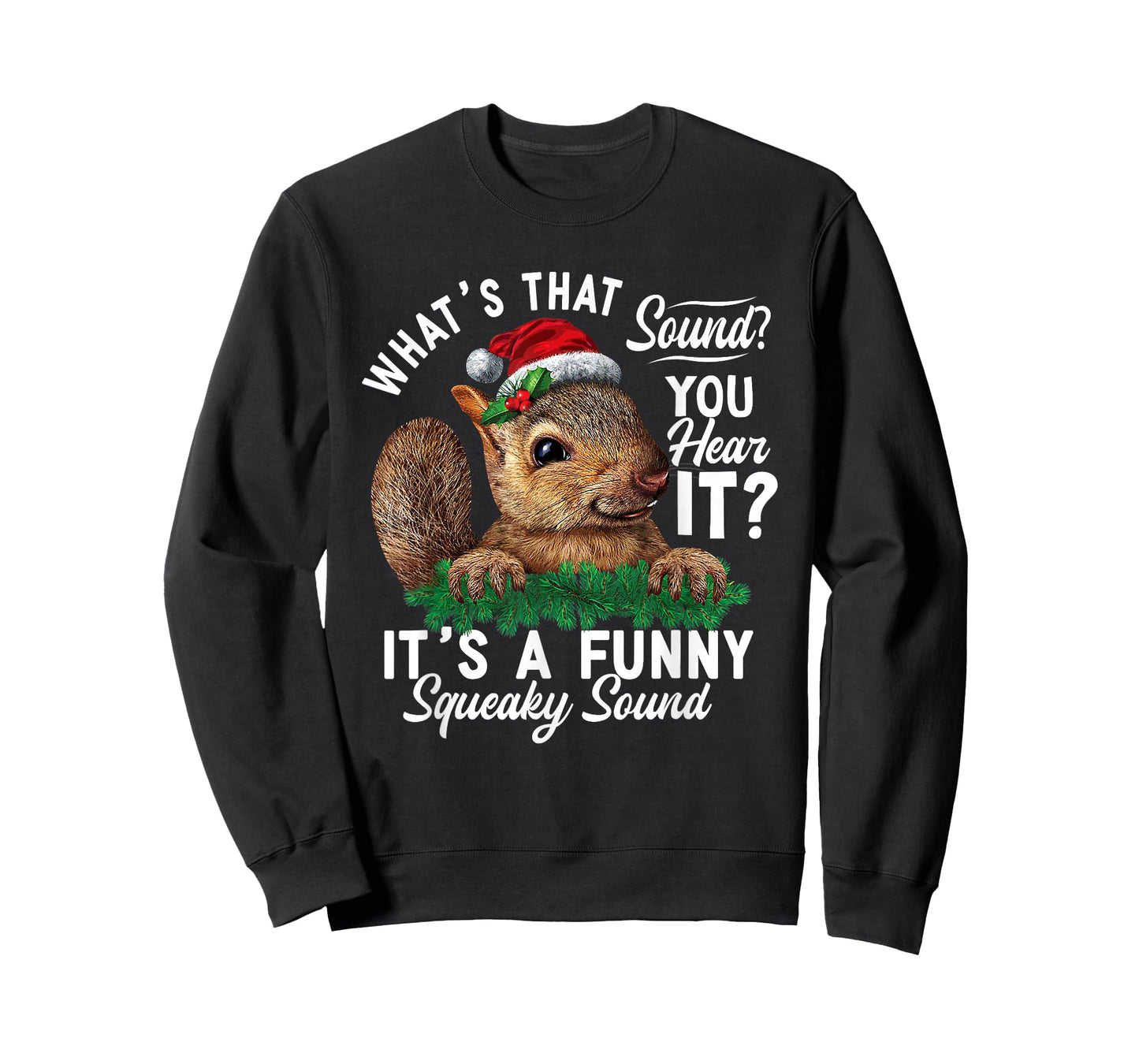 It's A Funny Squeaky Sound Shirt Christmas Squirrel Xmas T-Shirt