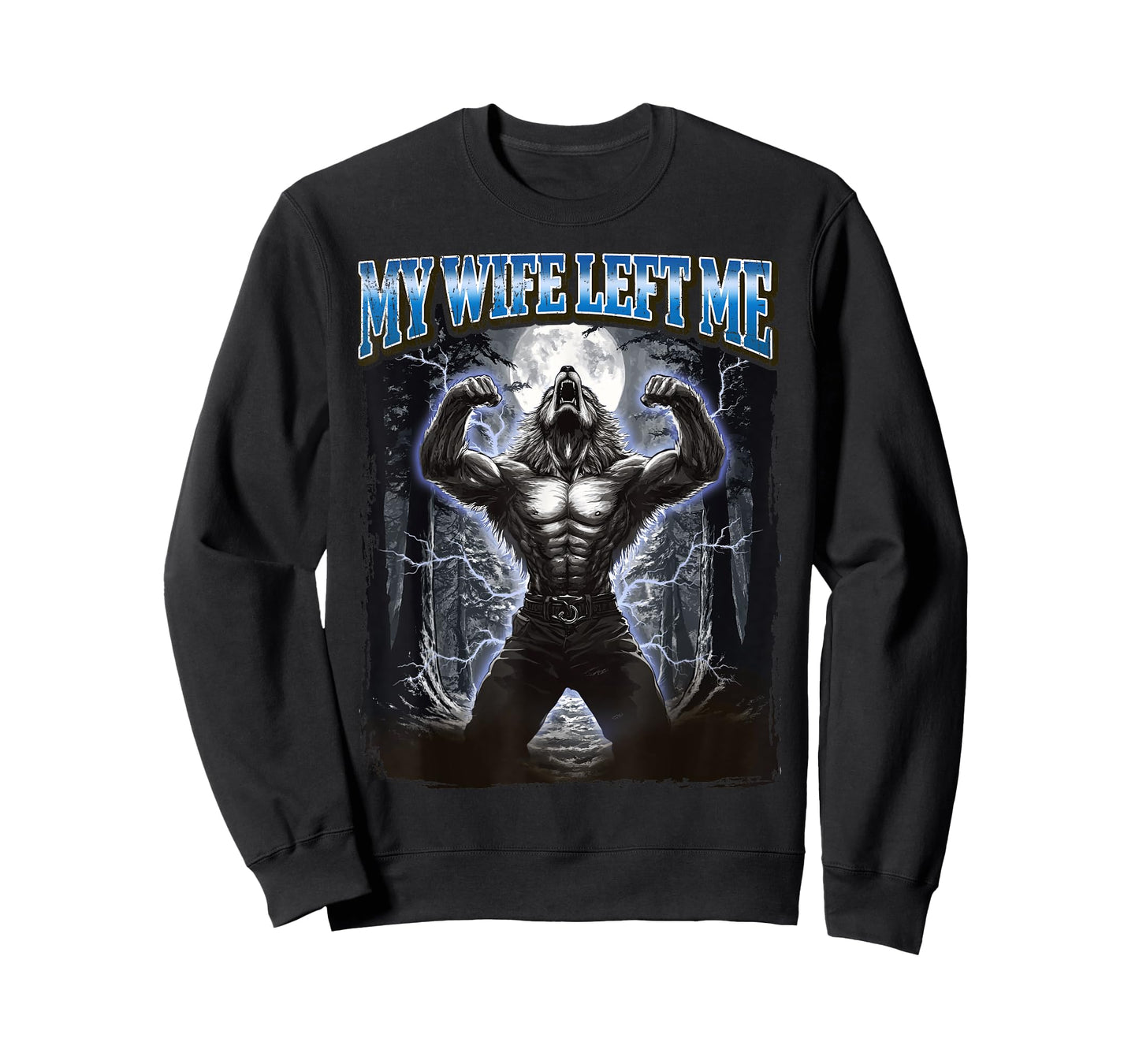 My Wife Left Me Funny Werewolf Meme T-Shirt
