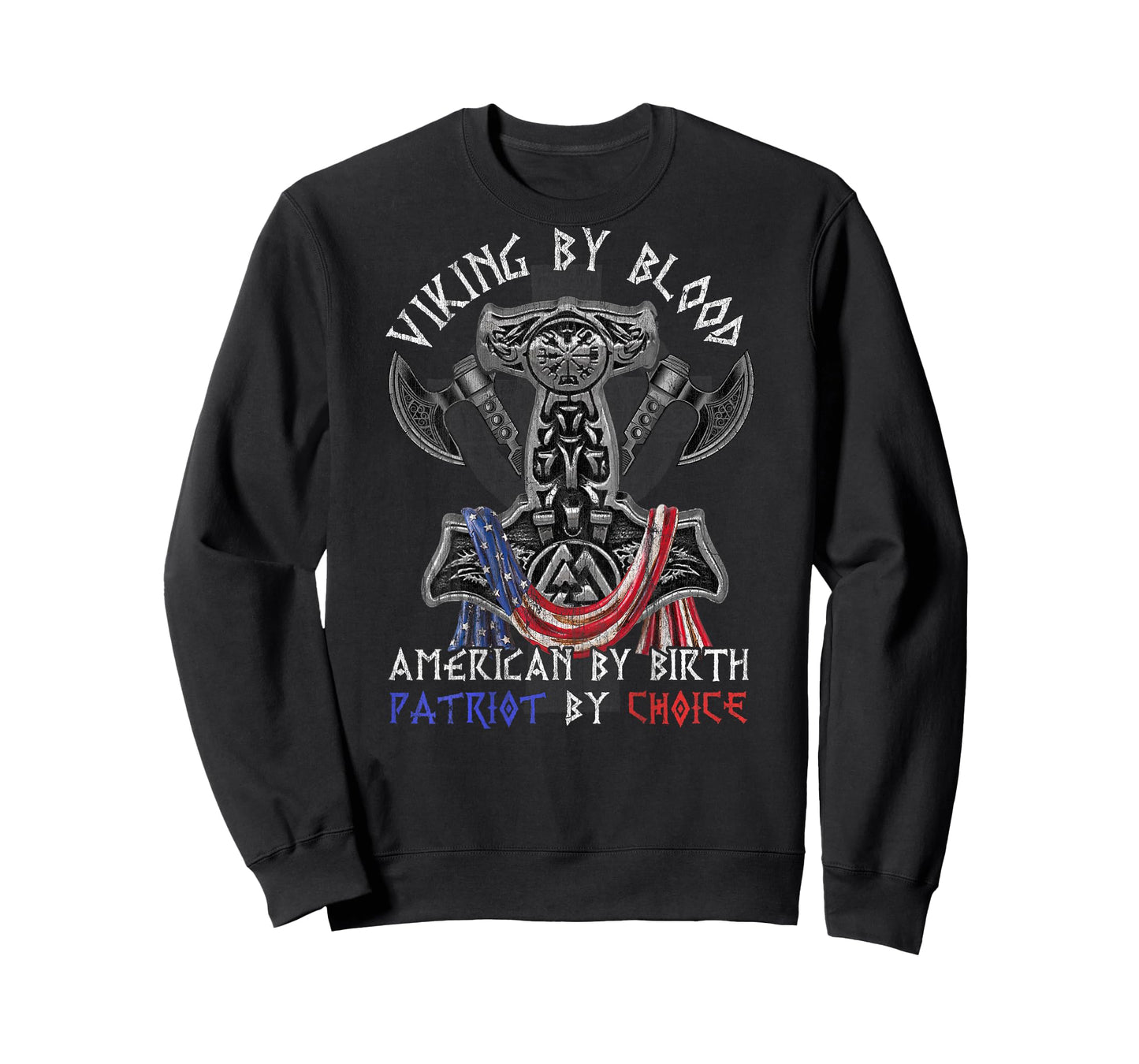 Viking By Blood American By Birth Patriot By Choice T-Shirt