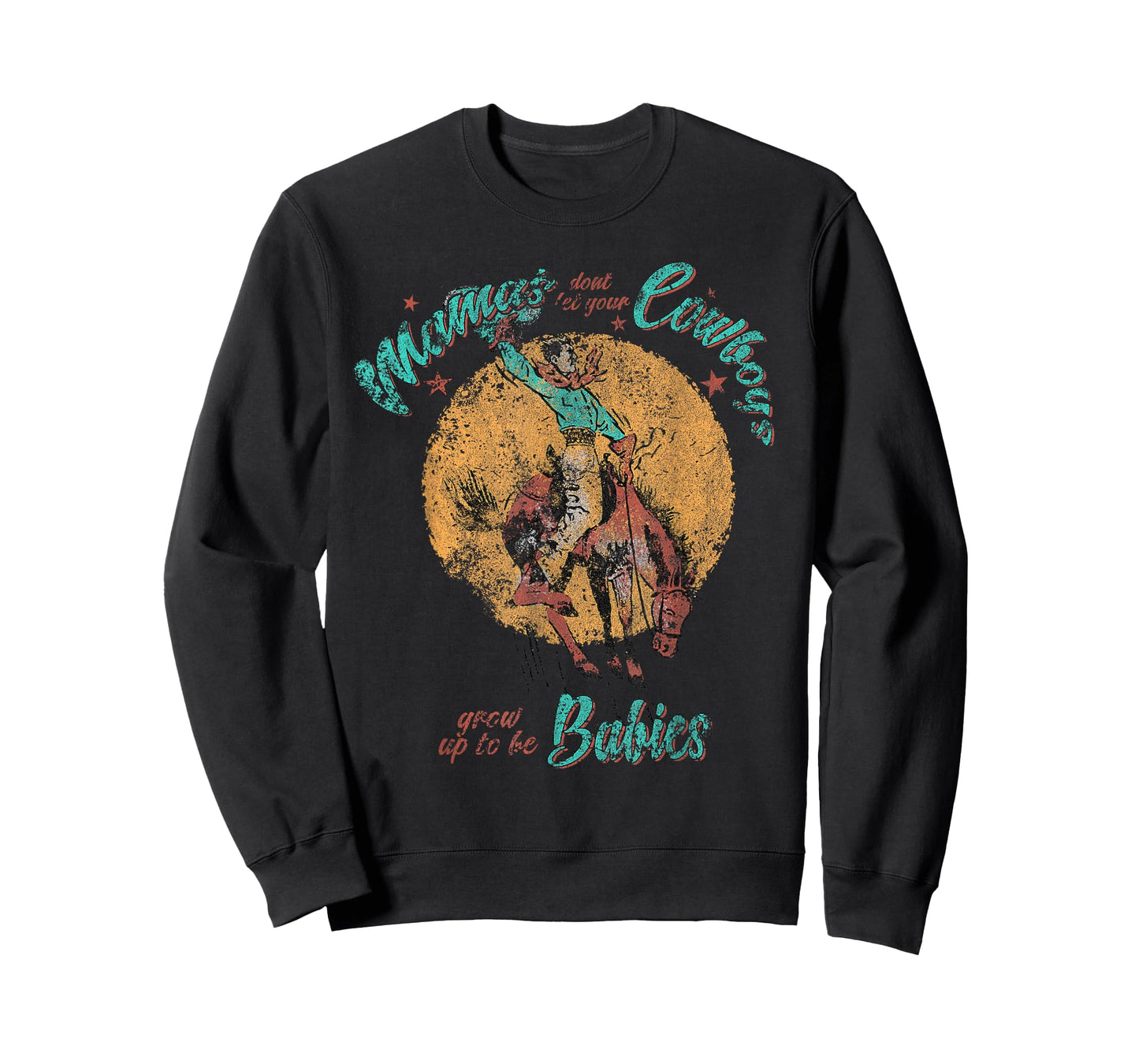 Mamas Don't let Your Cowboys Grow up to be Babies Distressed T-Shirt