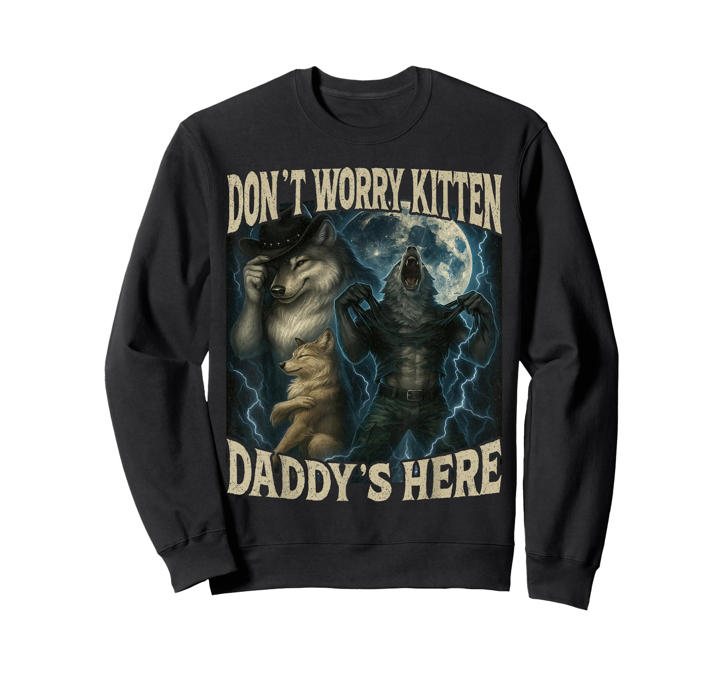 Don't Worry Kitten Daddy's Here Cool Funny Alpha Wolf Meme T-Shirt