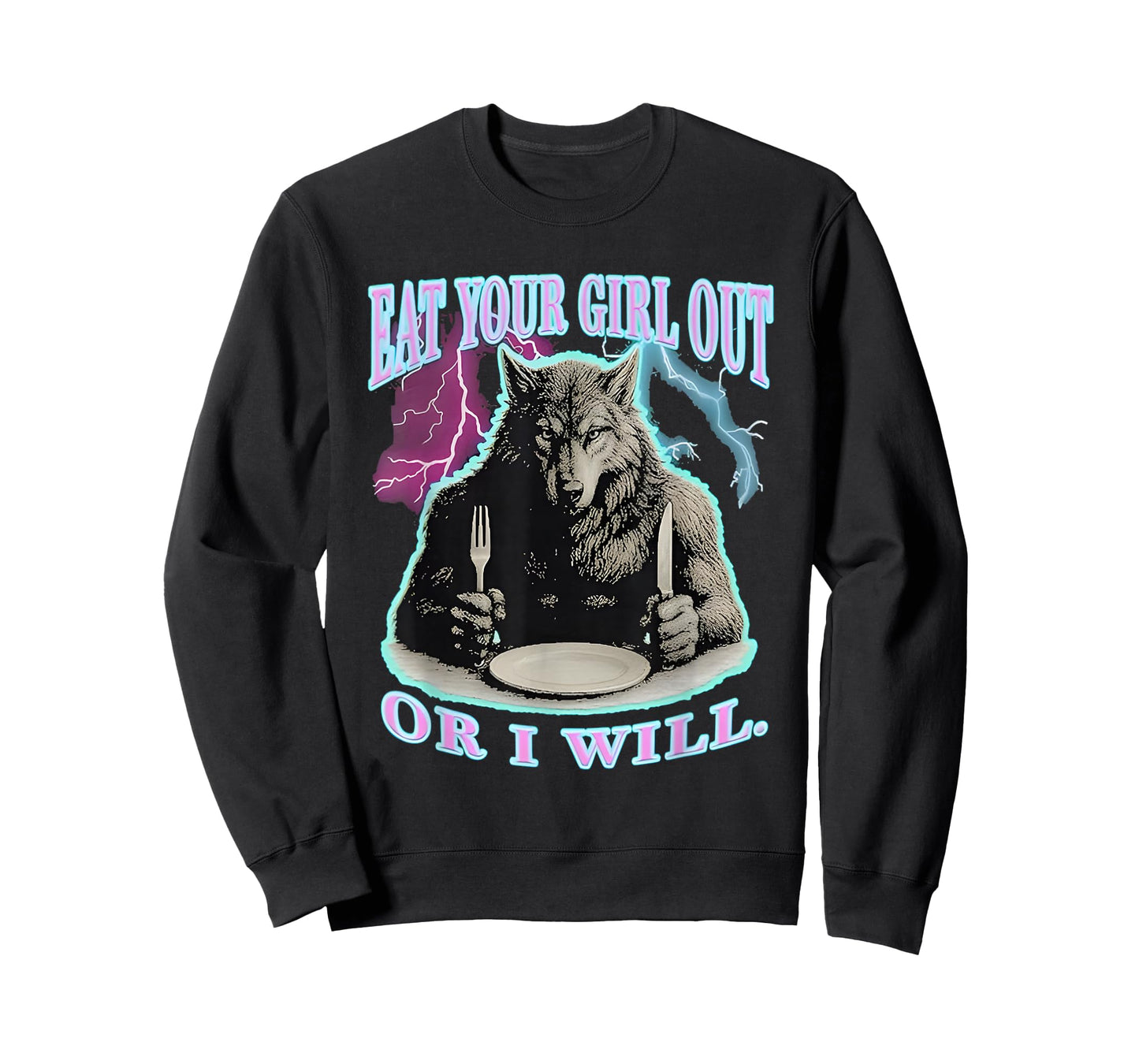 Eat Your Girl Out Or I Will Wolf T-Shirt