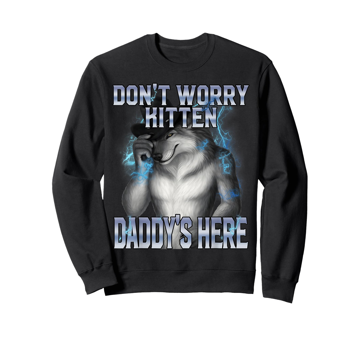 Funny Alpha Wolf Meme Don’t Worry Kitten Daddy’s Here Meme T-Shirt