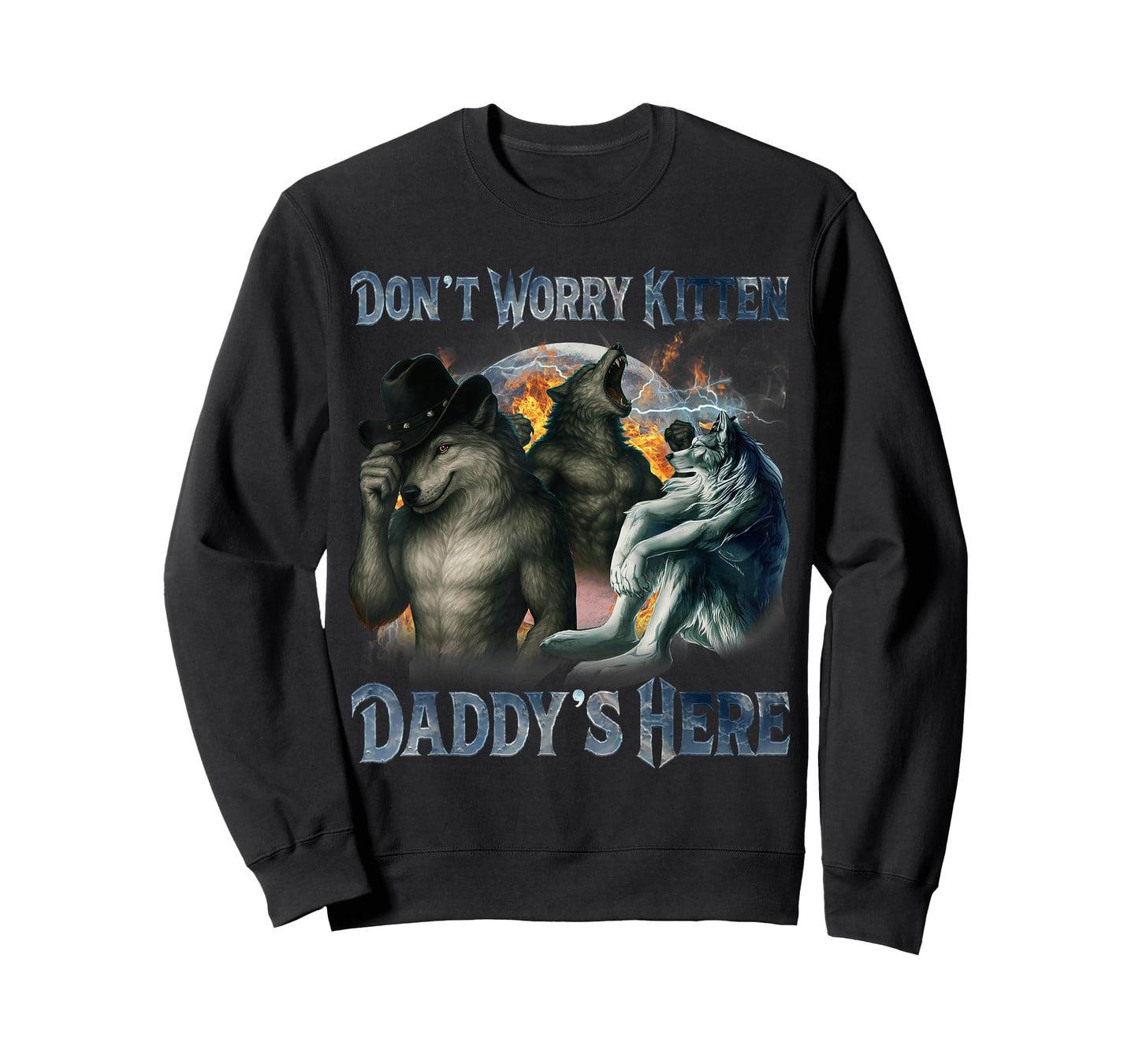Don't Worry Kitten Daddy's here Funny Alpha Male Wolf Meme T-Shirt