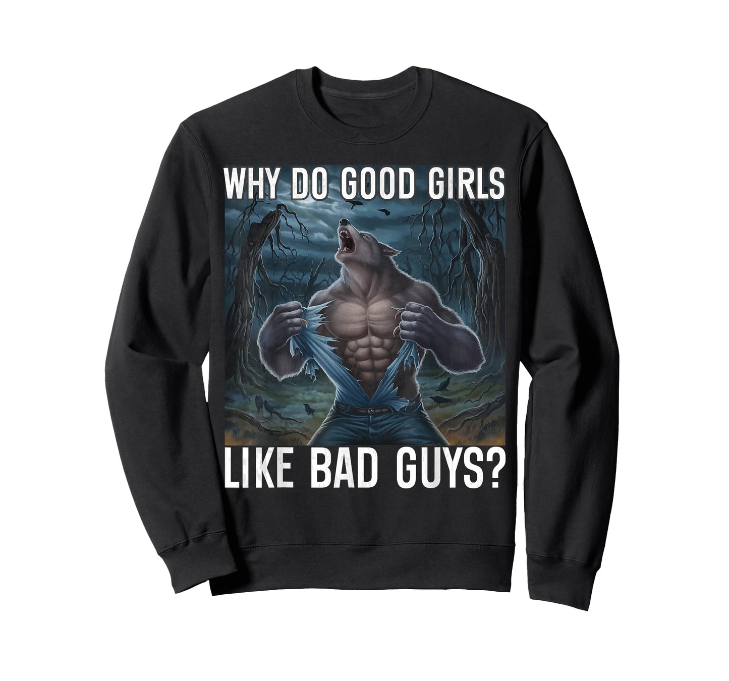Why Do Good Girls Like Bad Guys? Funny Werewolf Sigma Alpha T-Shirt