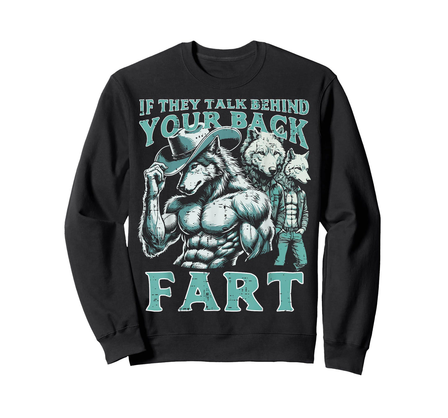 If They Talk Behind Your Back Fart Alpha Wolf Meme Funny T-Shirt
