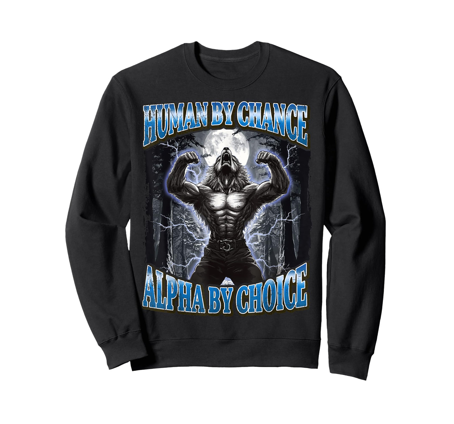 Human By Chance Alpha By Choice Funny Werewolf Meme T-Shirt