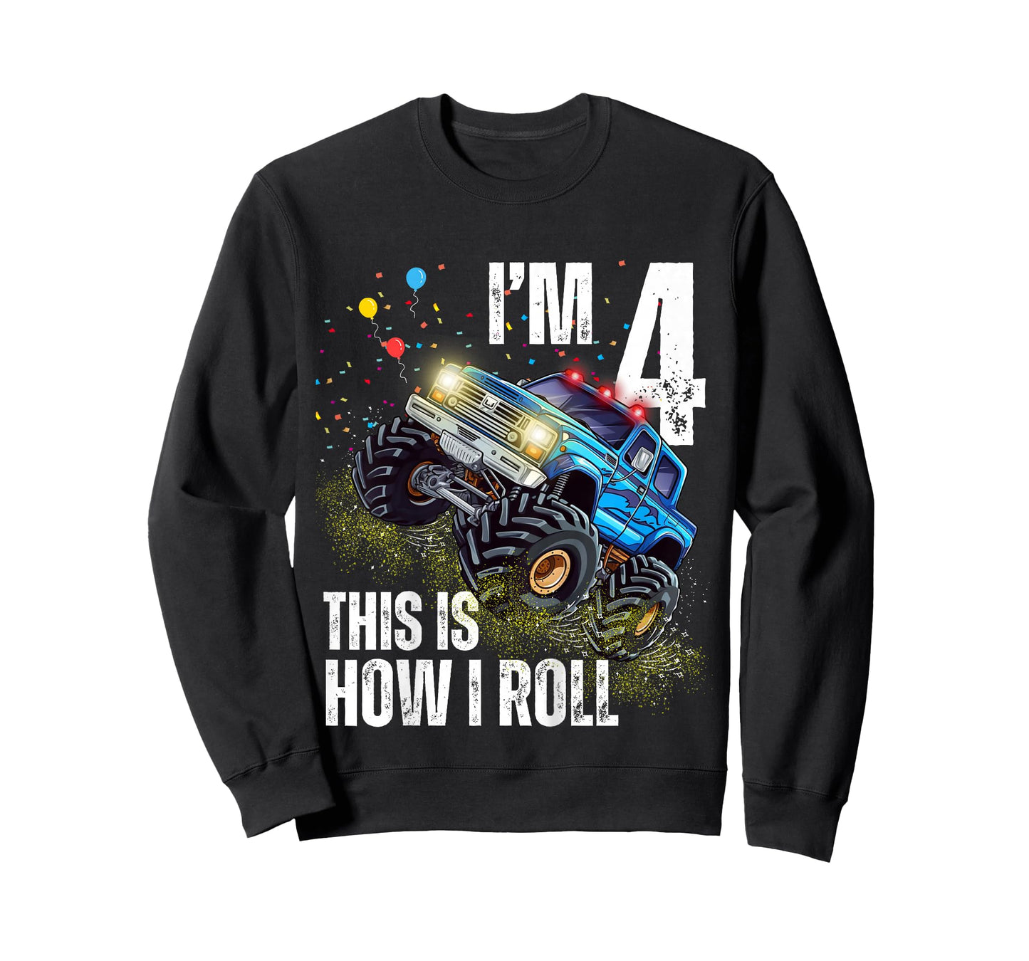 I’m 4 This Is How I Roll Monster Truck Birthday Kid Boy Girl T-Shirt