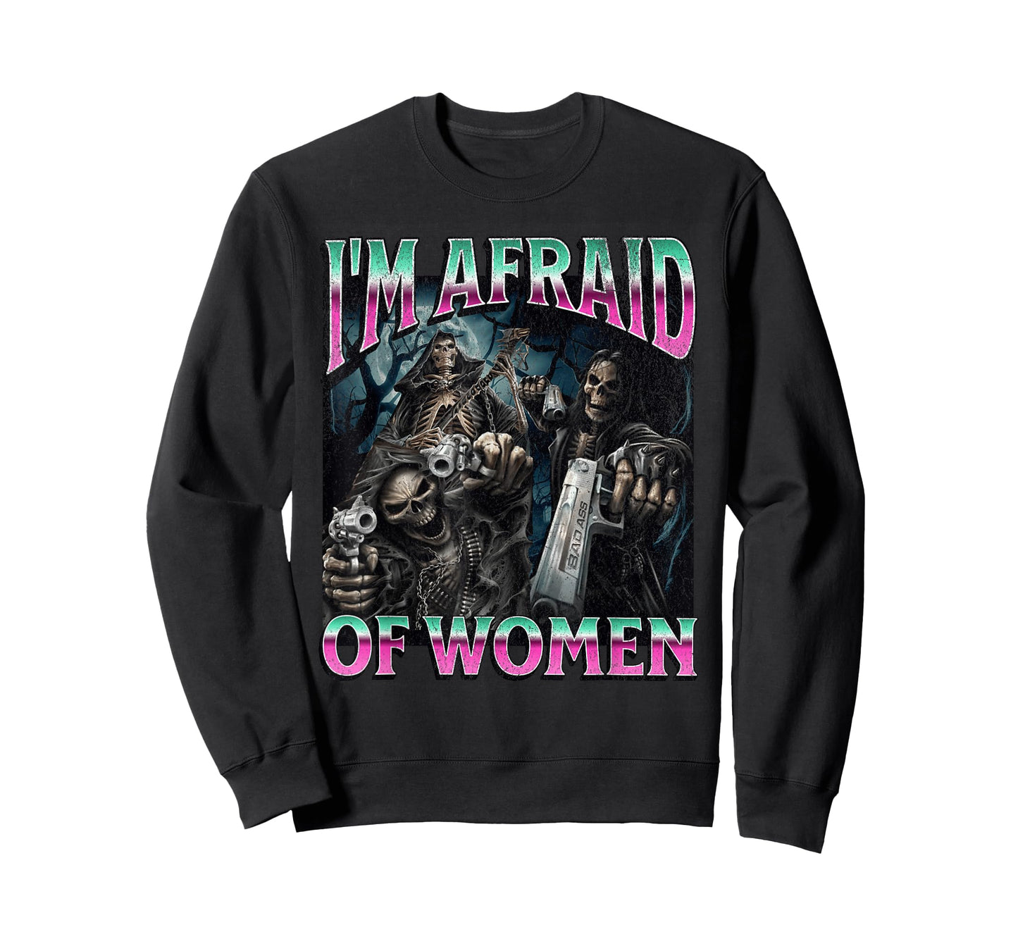 I'm Afraid Of Women Funny Hard Skeleton Meme Bootleg T-Shirt