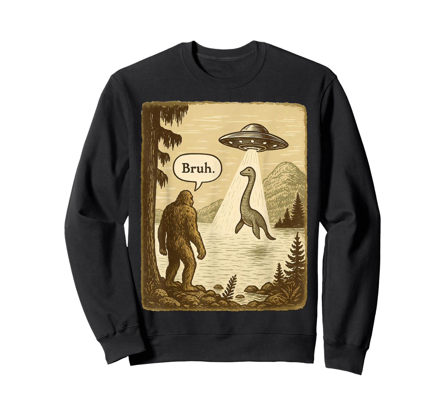Funny Bruh Bigfoot Loch Ness Monster Abduction by UFO Alien T-Shirt