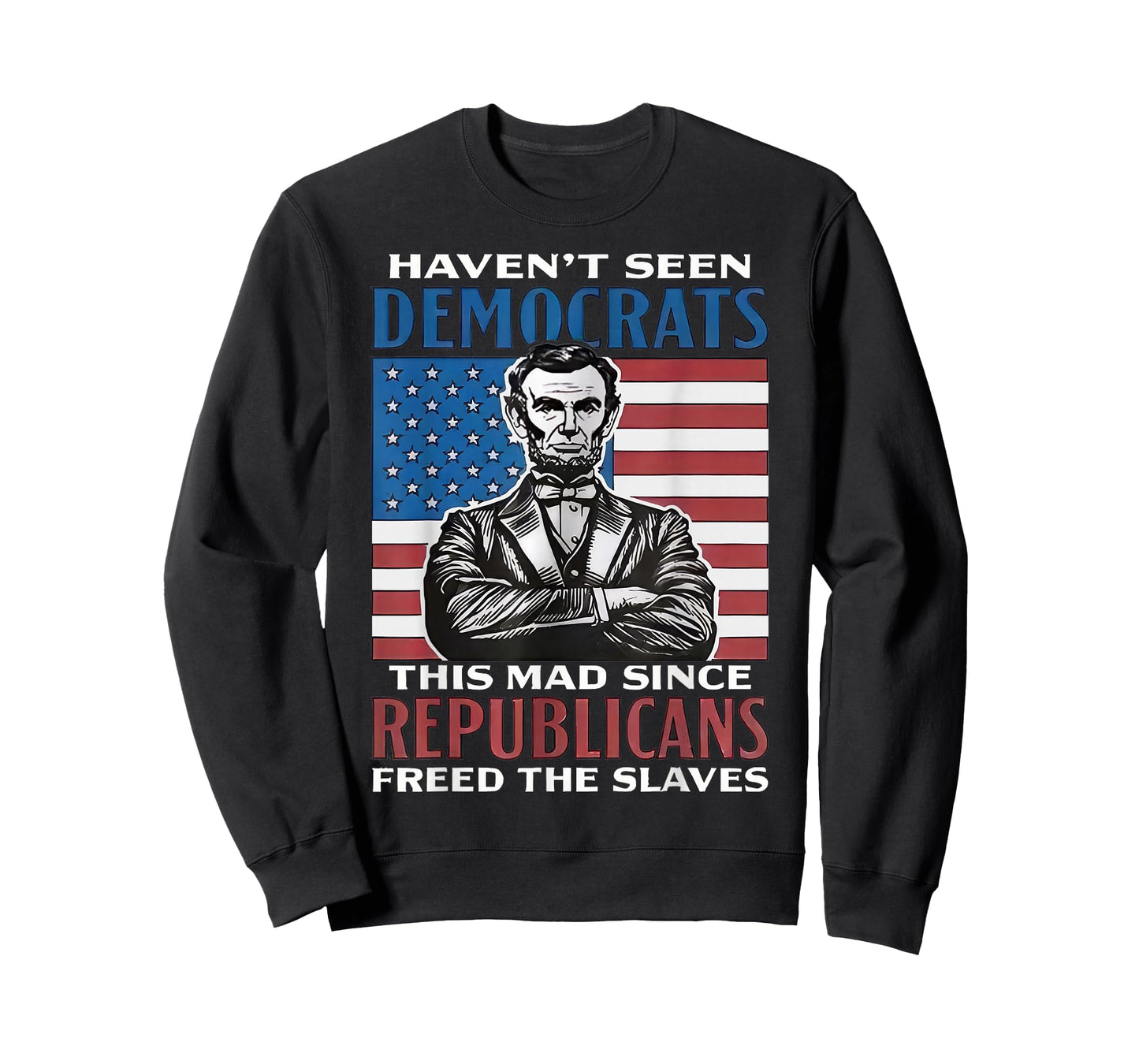 Democrats This Mad Since Republicans Freed The Slaves T-Shirt