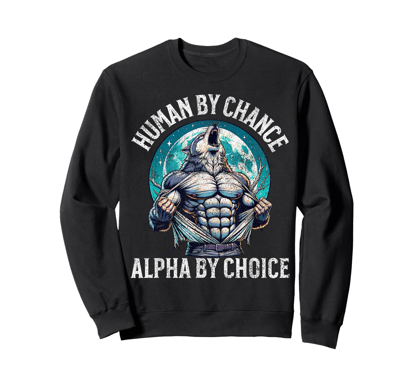 Human By Chance Alpha By Choice Alpha Wolf Meme Funny Sigma T-Shirt