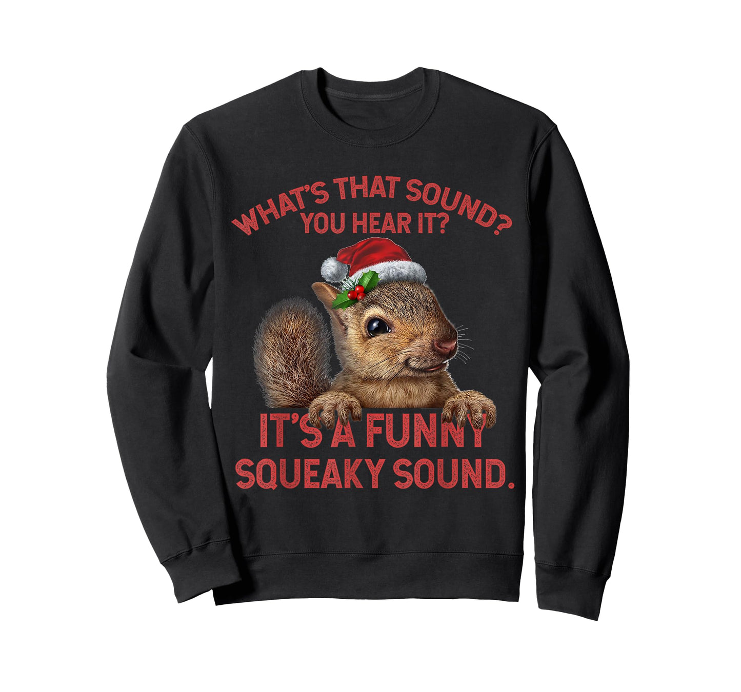It's A Funny Squeaky Sound Christmas Squirrel T-Shirt