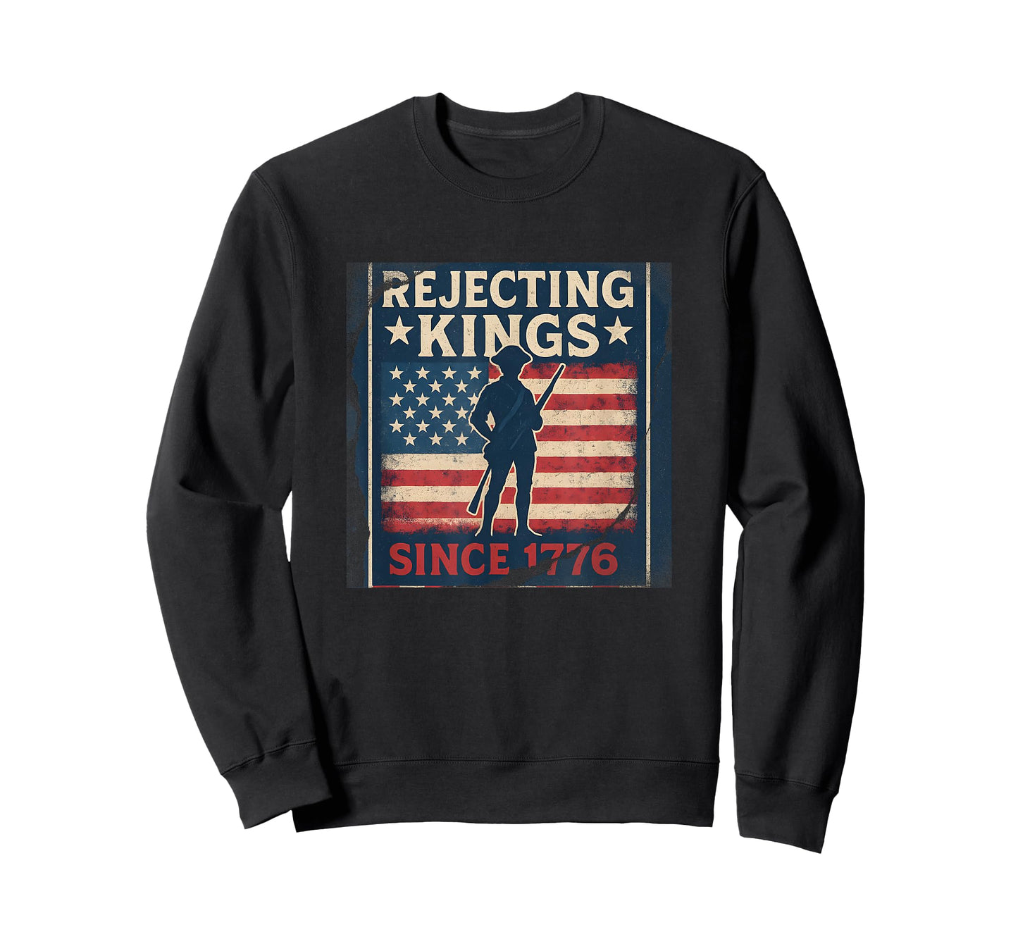Rejecting Kings Since 1776 Patriotic Design T-Shirt