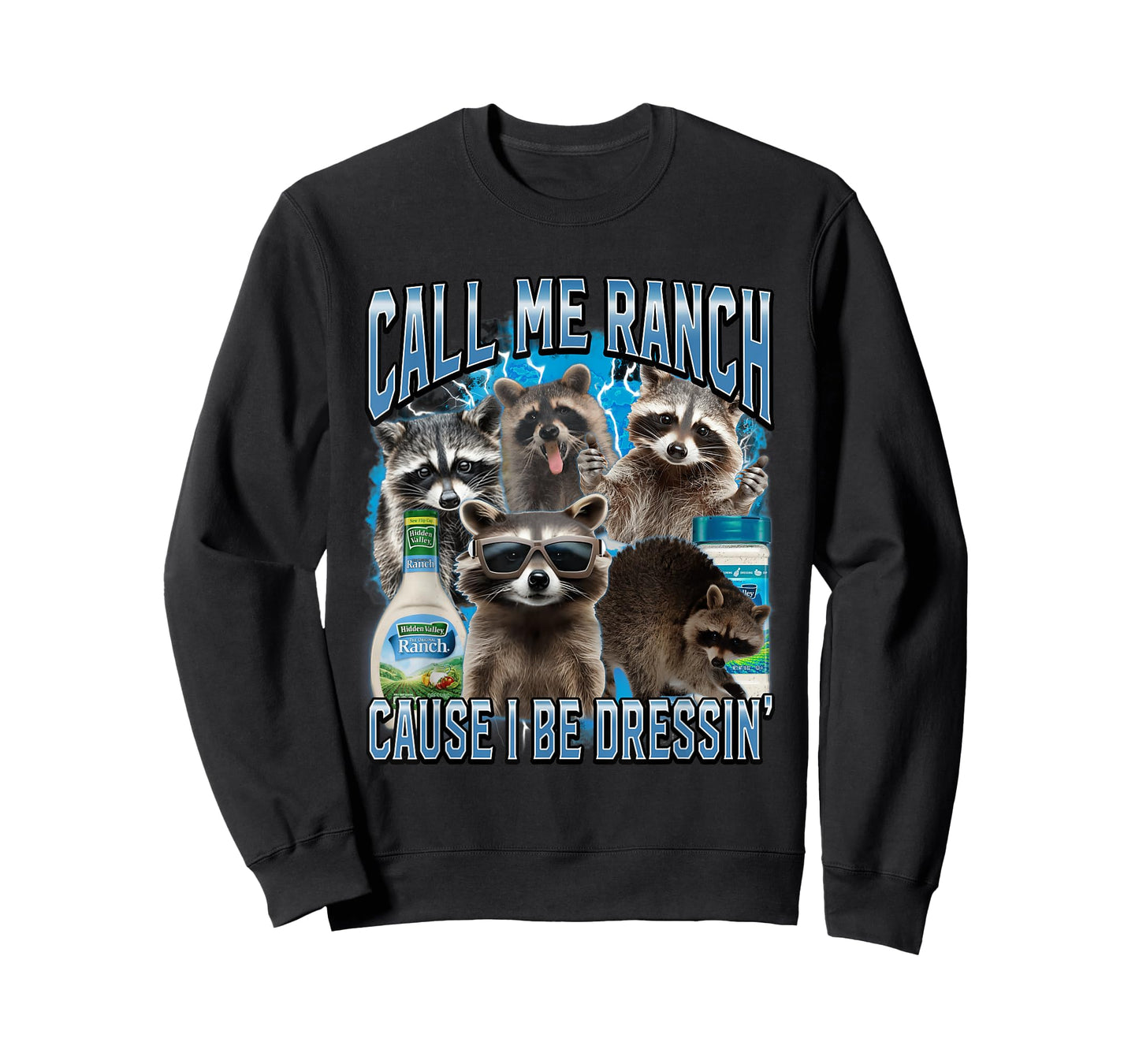 Call Me Ranch Cause I Be Dressing Funny Raccoon Meme T-Shirt