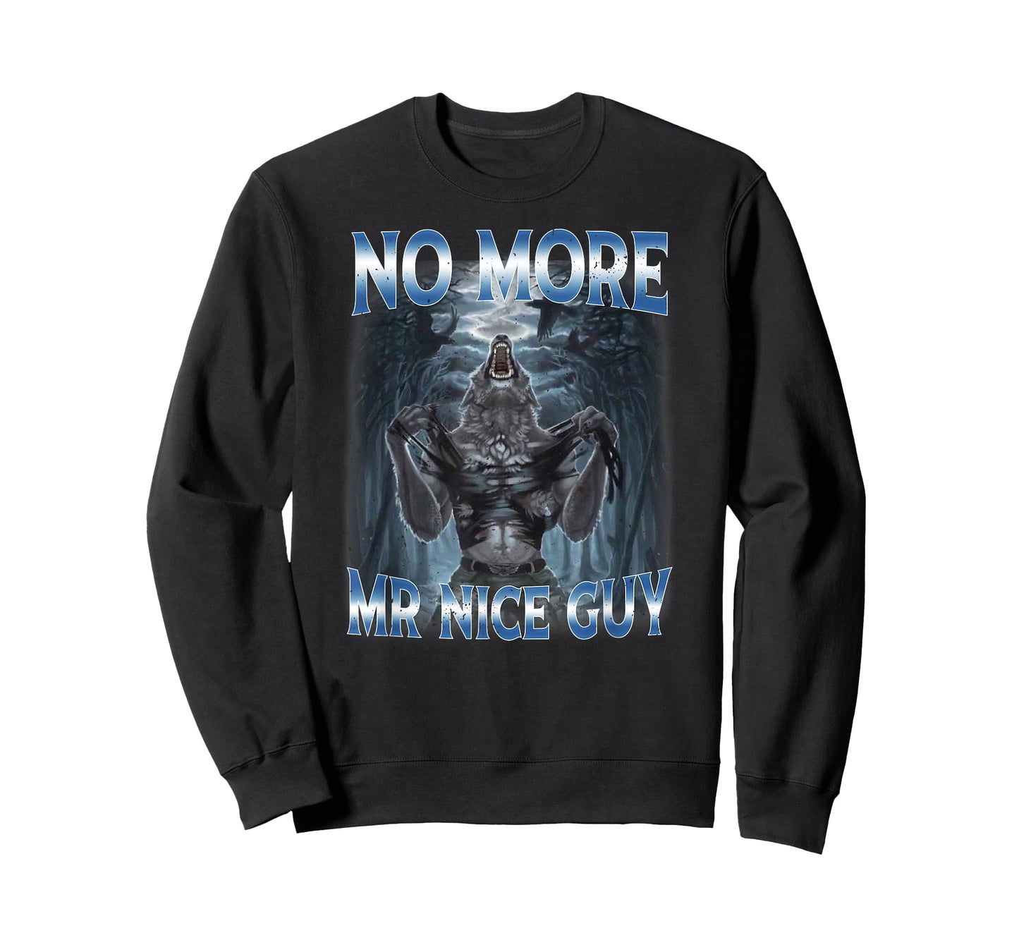 No More Mr Nice Guy Cringe Alpha Wolf Edgy Meme T-Shirt