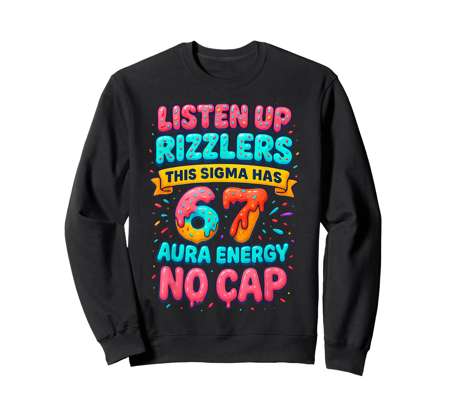 Listen Up Rizzlers 6 7 Aura Energy Six Seven 67 Meme No Cap T-Shirt