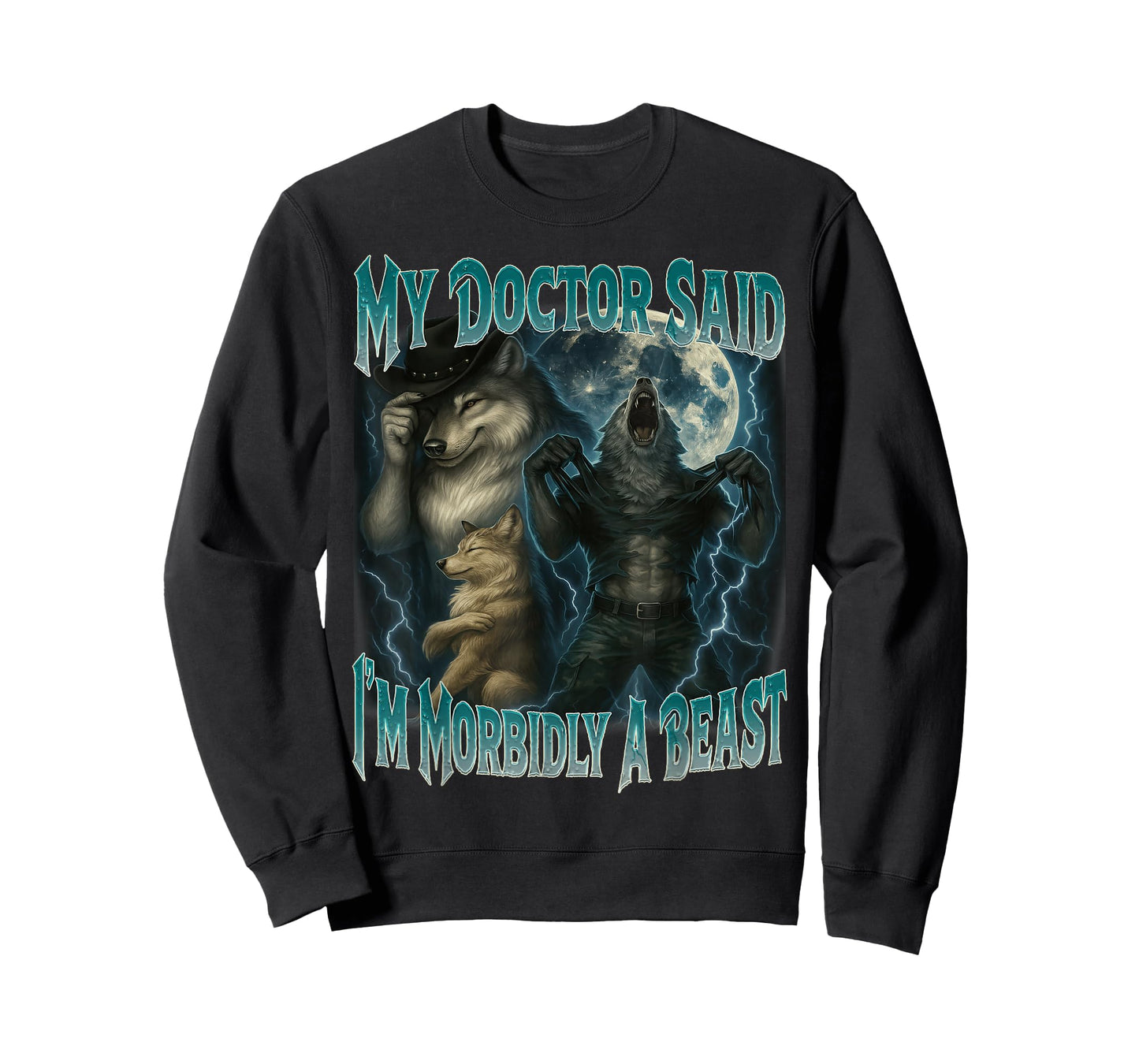 My Doctor Said I'm Morbidly A Beast Funny Werewolf Meme T-Shirt