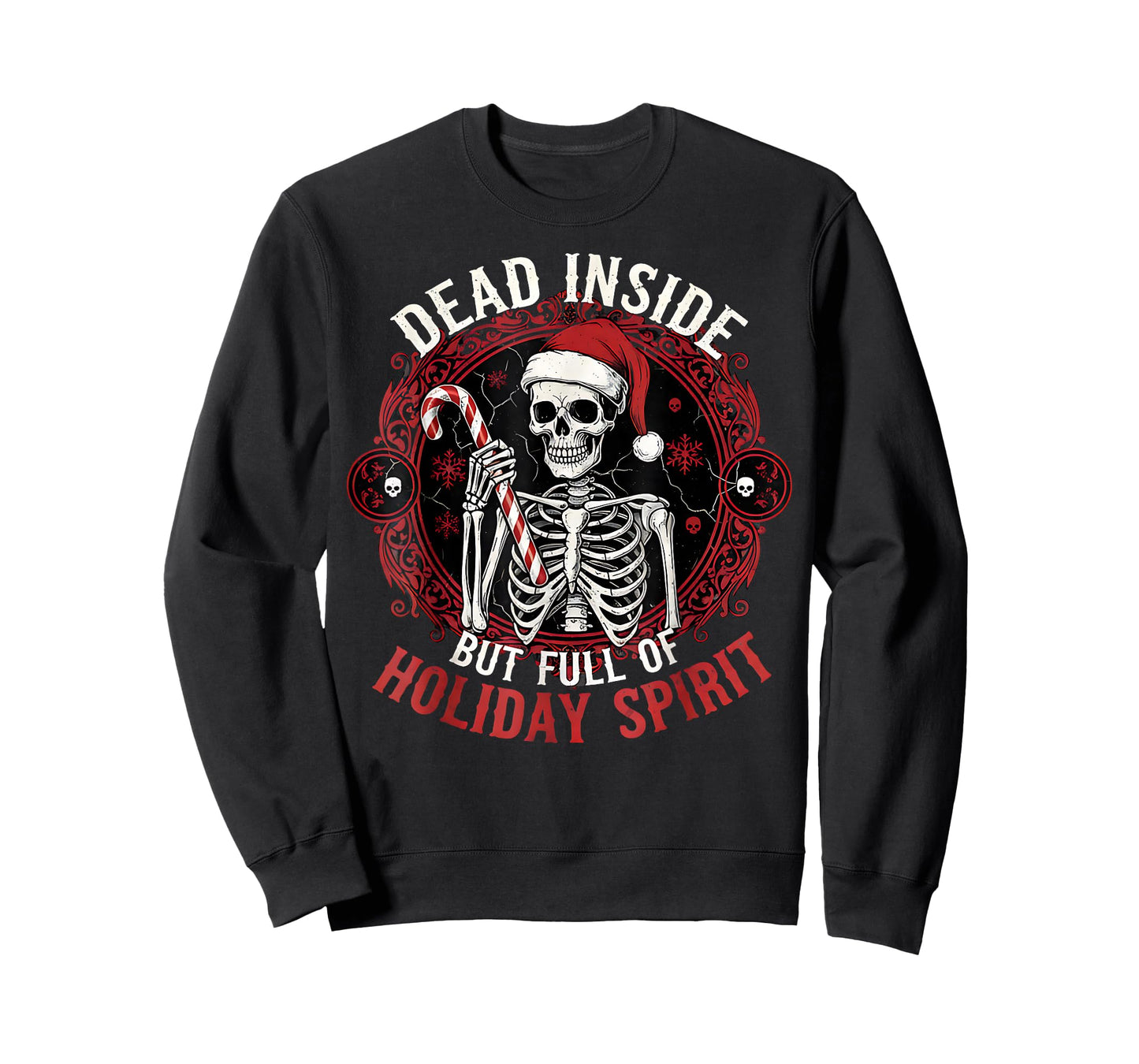 Dead Inside But Full of Holiday Spirit – Funny Skeleton Xmas T-Shirt