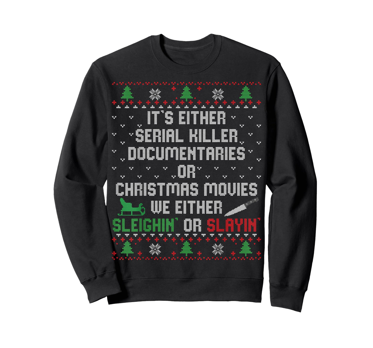 It's Either Serial Killer Documentaries Or Christmas Movies T-Shirt