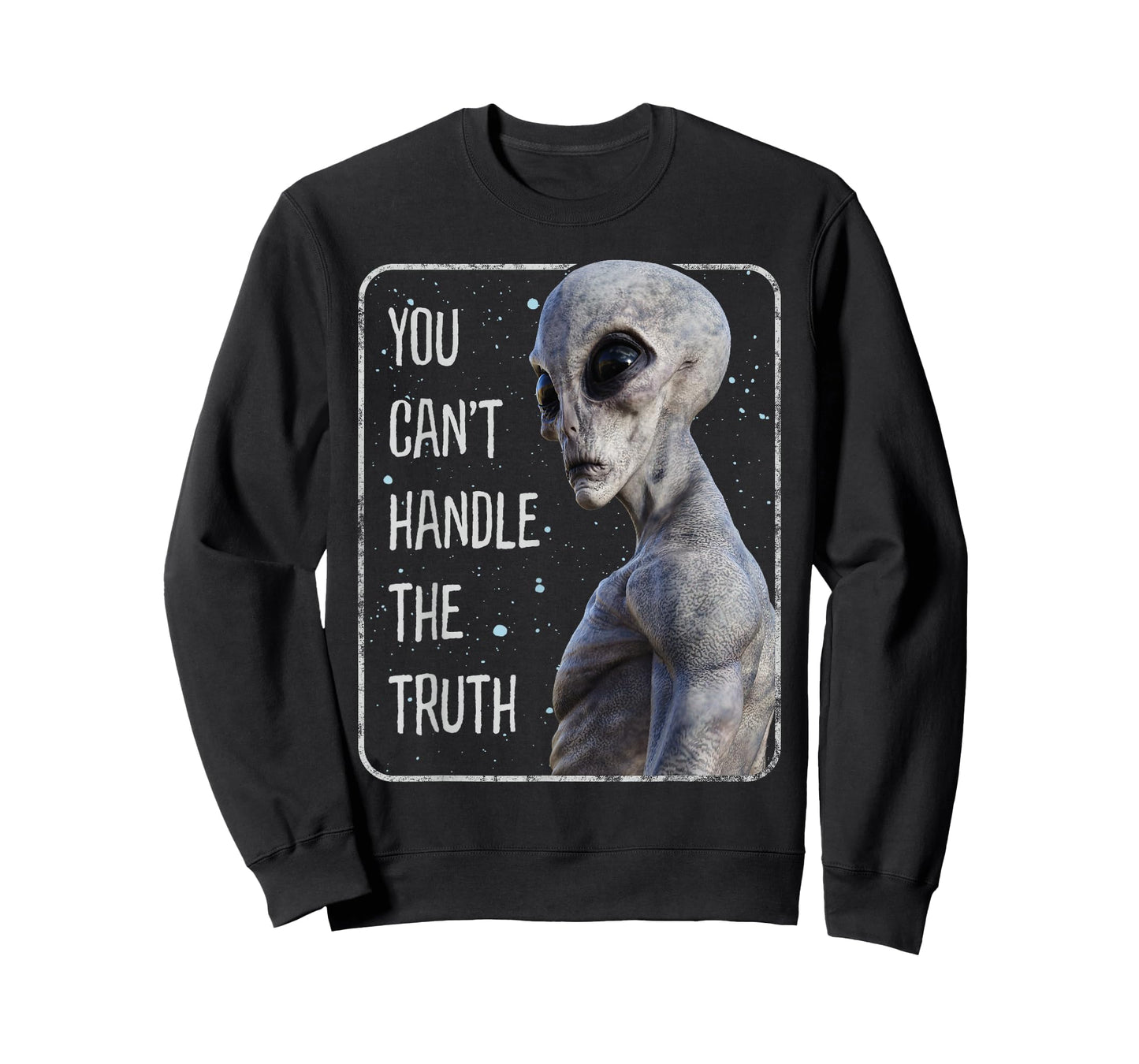 You Can't Handle The Truth Alien Area 51 UFO T-Shirt