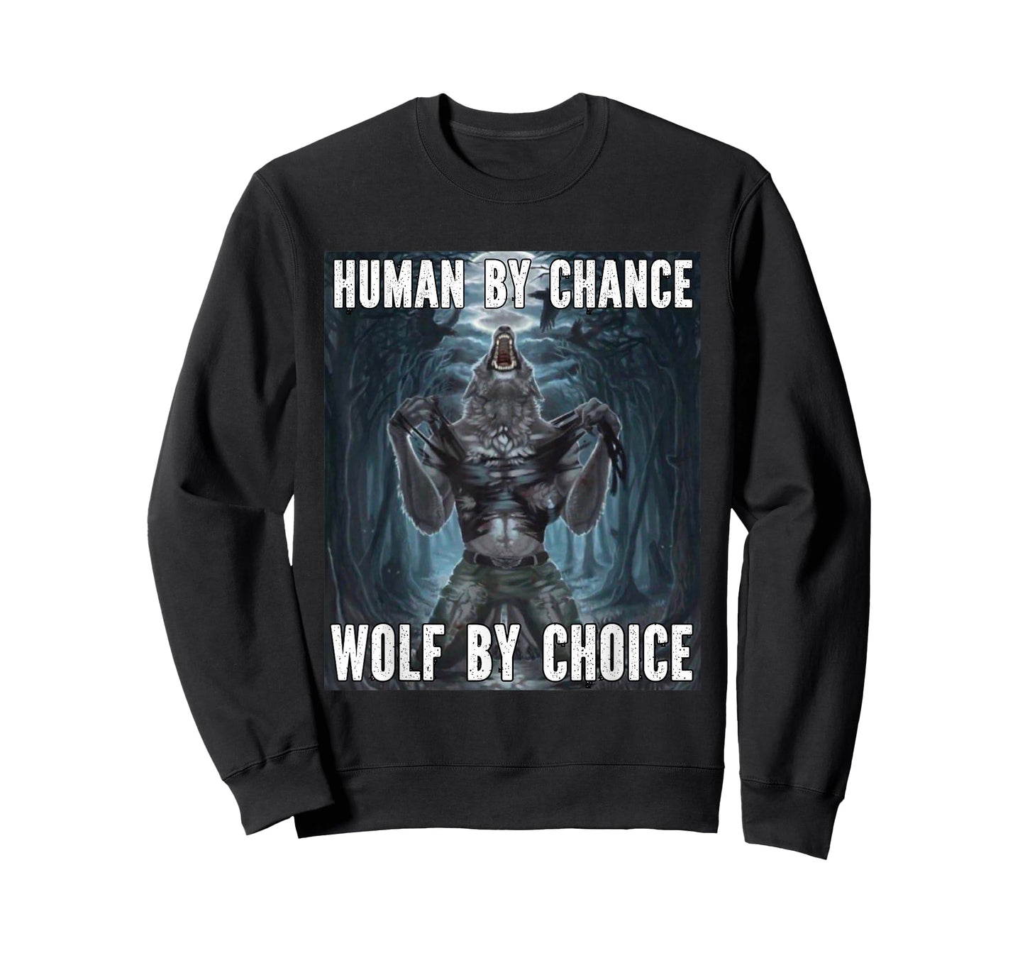 Human By Chance Wolf By Choice Funny Alpha Werewolf Meme T-Shirt