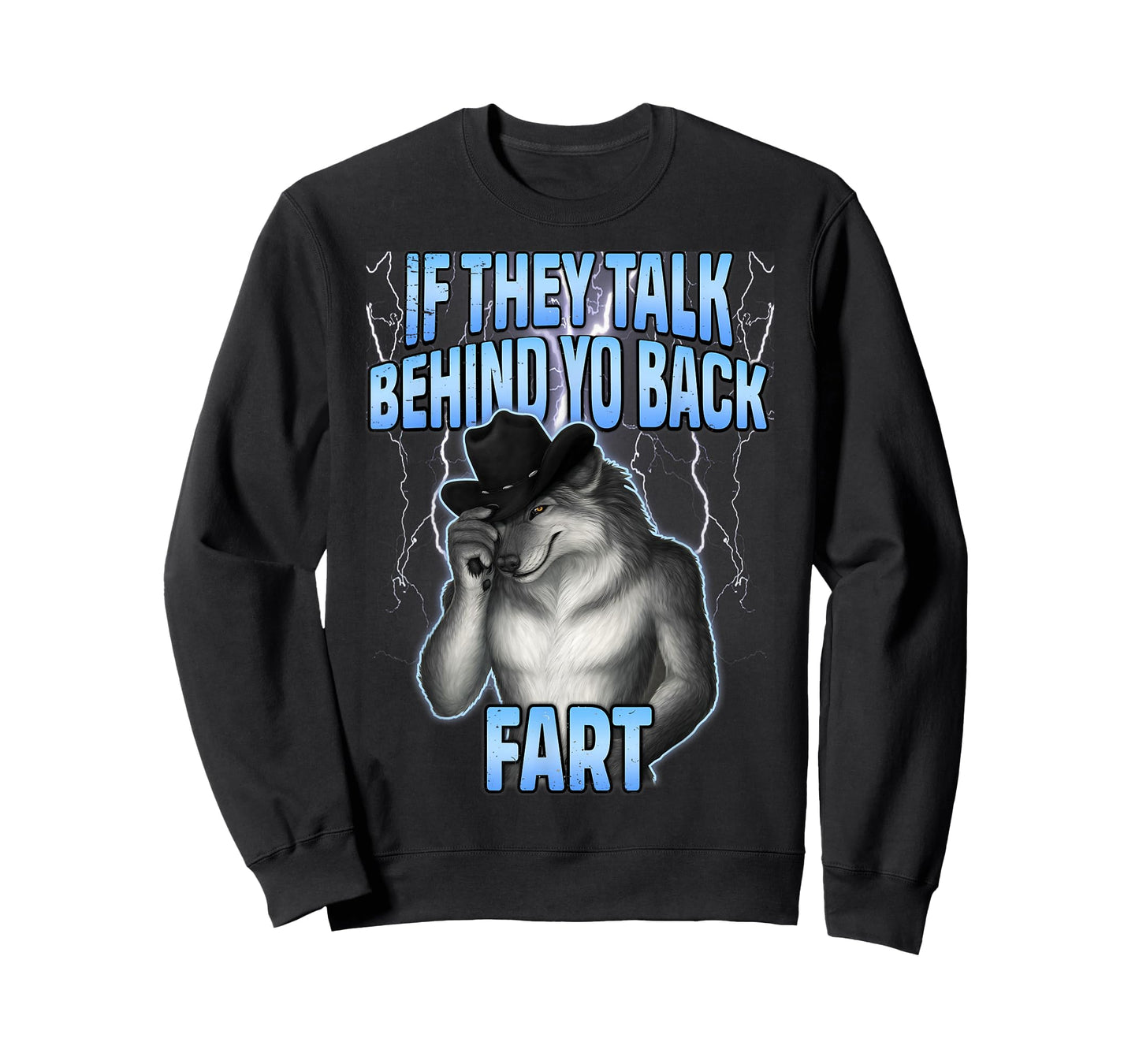 If They Talk Behind Your Back Fart Funny Design Wolf Meme T-Shirt