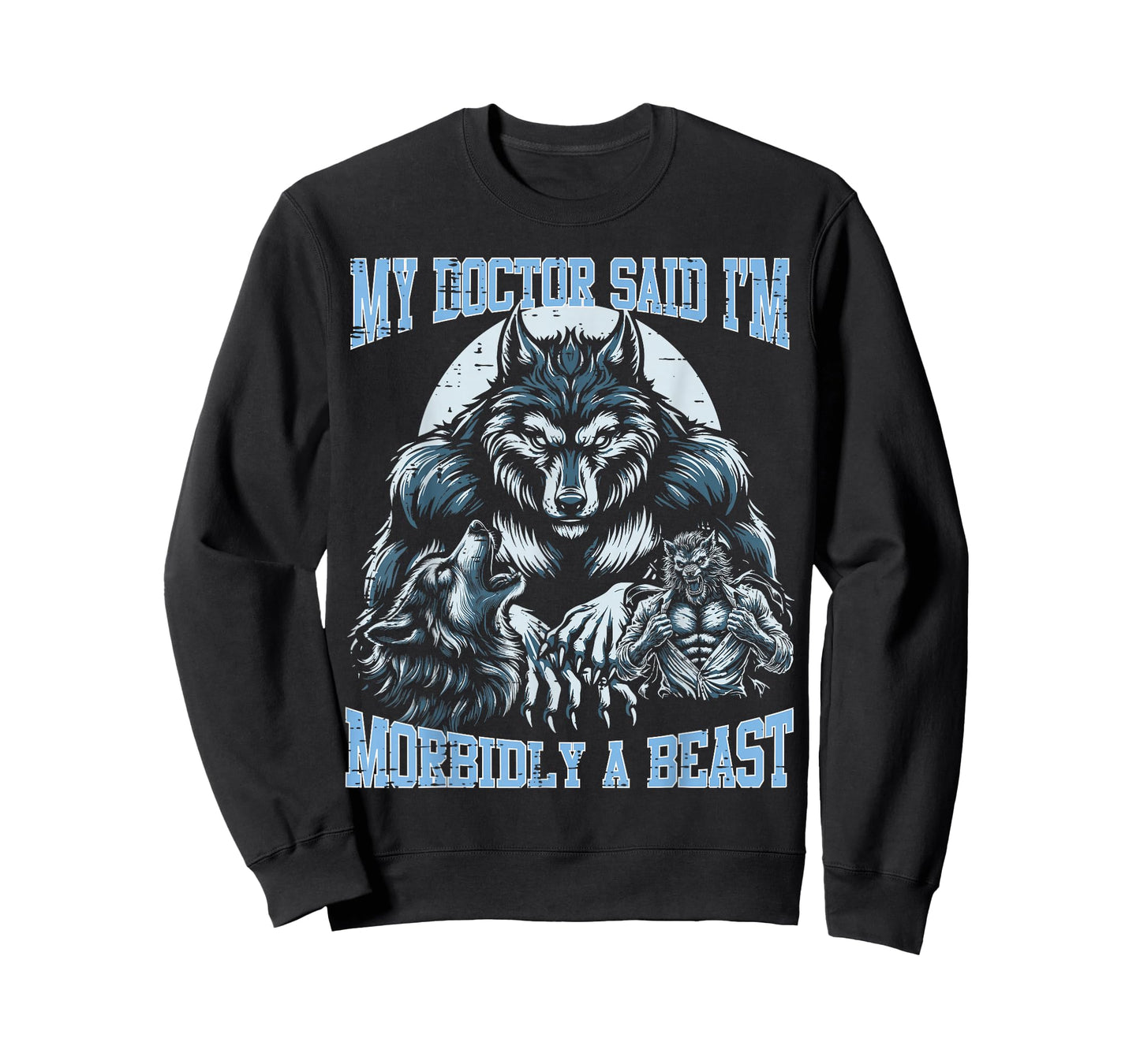 My Doctor Said Im Morbidly Beast Funny Alpha Wolf Meme T-Shirt