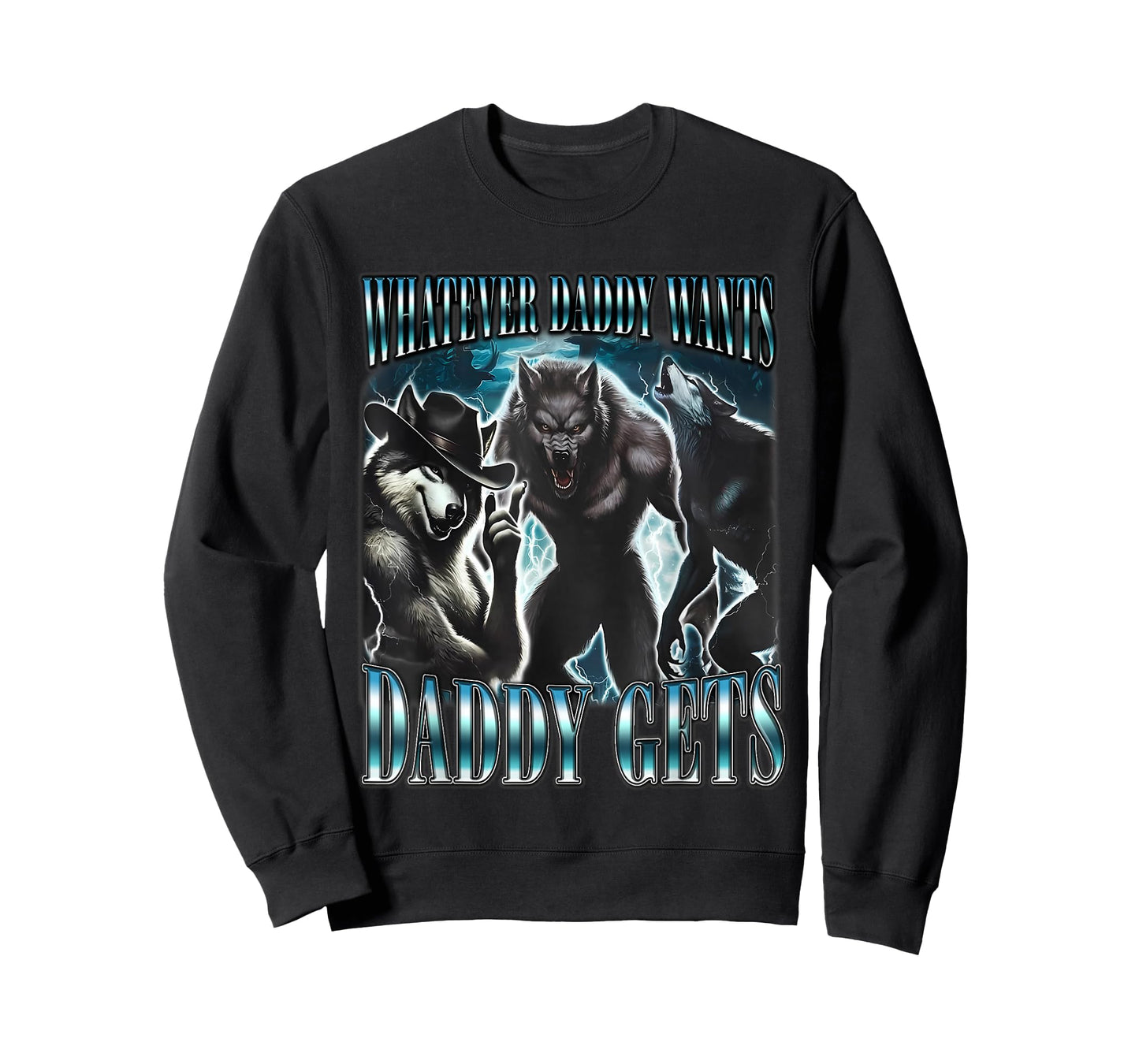 Whatever Daddy Wants Daddy Gets Funny Sigma Alpha Wolf Meme T-Shirt