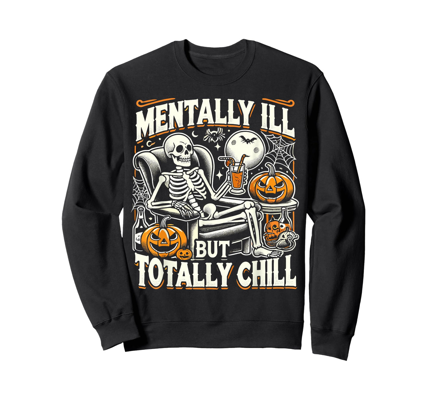 Mentally Ill But Totally Chill Halloween Costume Skeleton T-Shirt
