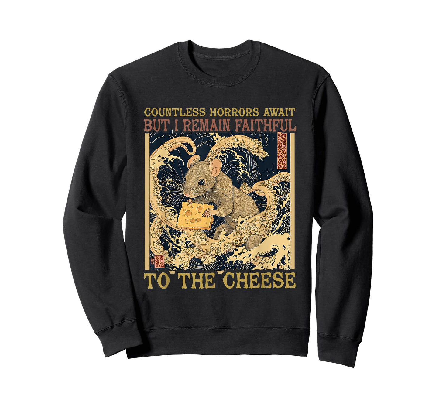 Countless Horrors Await But I Remain Faithful To The Cheese T-Shirt
