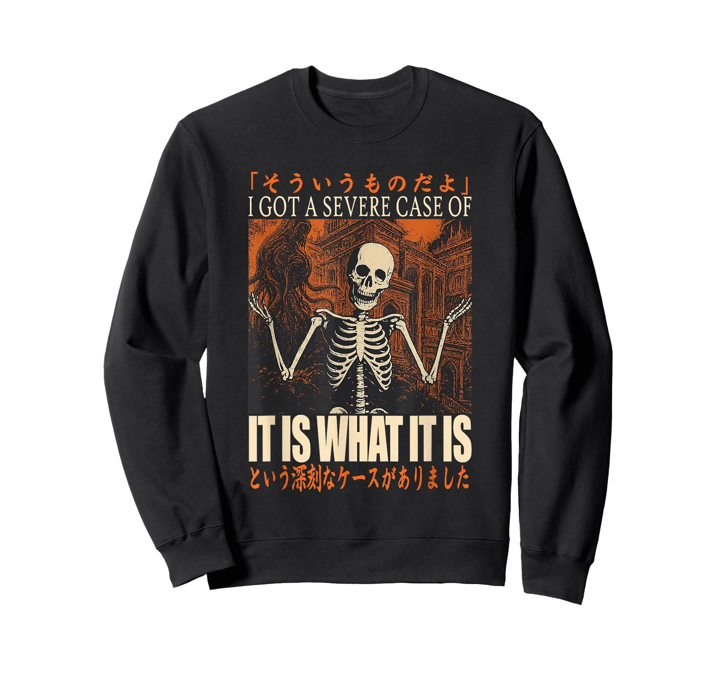 It is What It is Funny Japanese Skeleton Meme Men Women T-Shirt