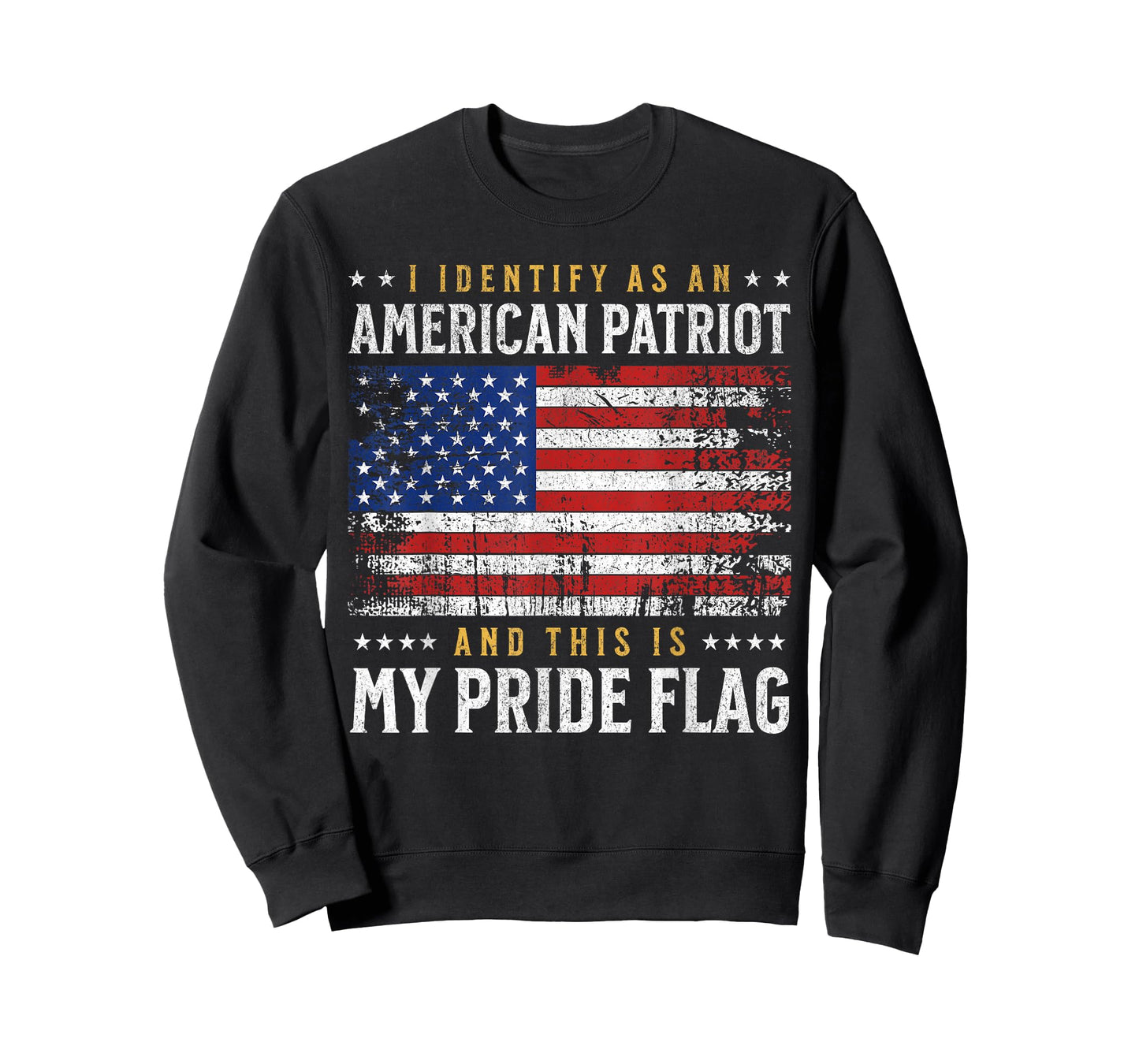 I Identify As An American Patriot And This Is My Pride Flag T-Shirt