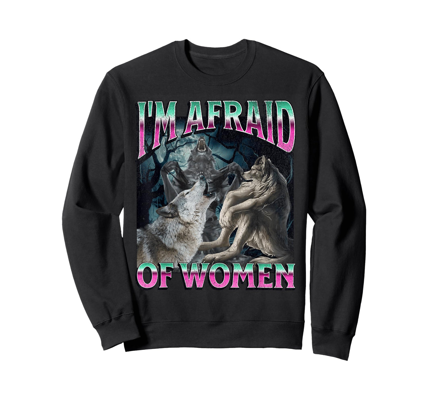 I'm Afraid Of Women Funny Werewolf Wolf Meme Bootleg T-Shirt
