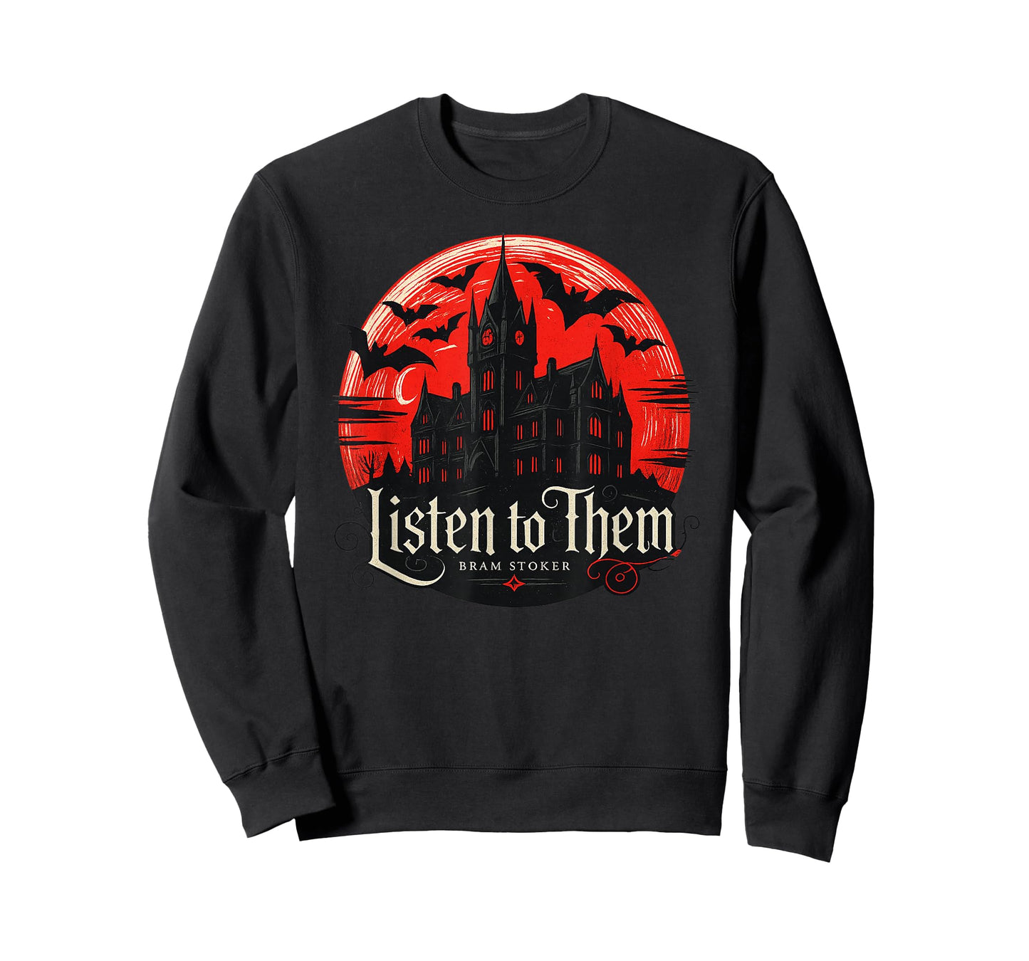 Listen to Them - Bram Stoker's Vampire Dracula Quote T-Shirt