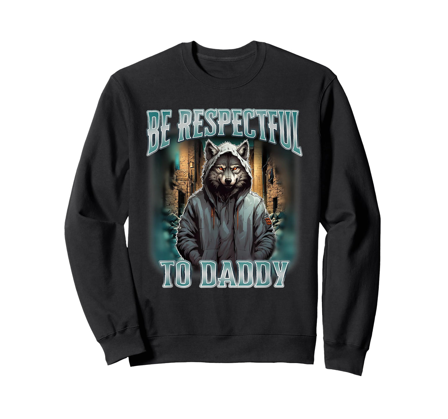 Be Respectful To Daddy Funny Alpha Werewolf Wolf Meme T-Shirt