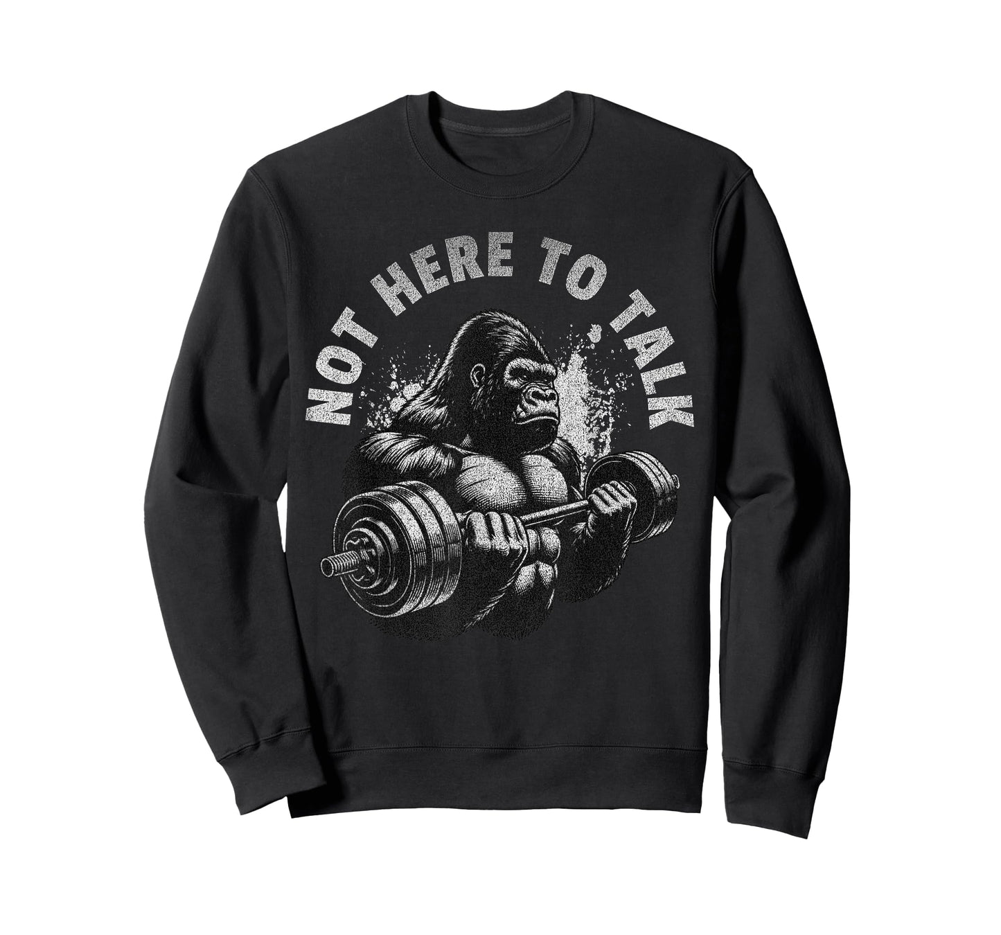 Gorilla Gym Not Here to Talk Serious Workout Lover T-Shirt