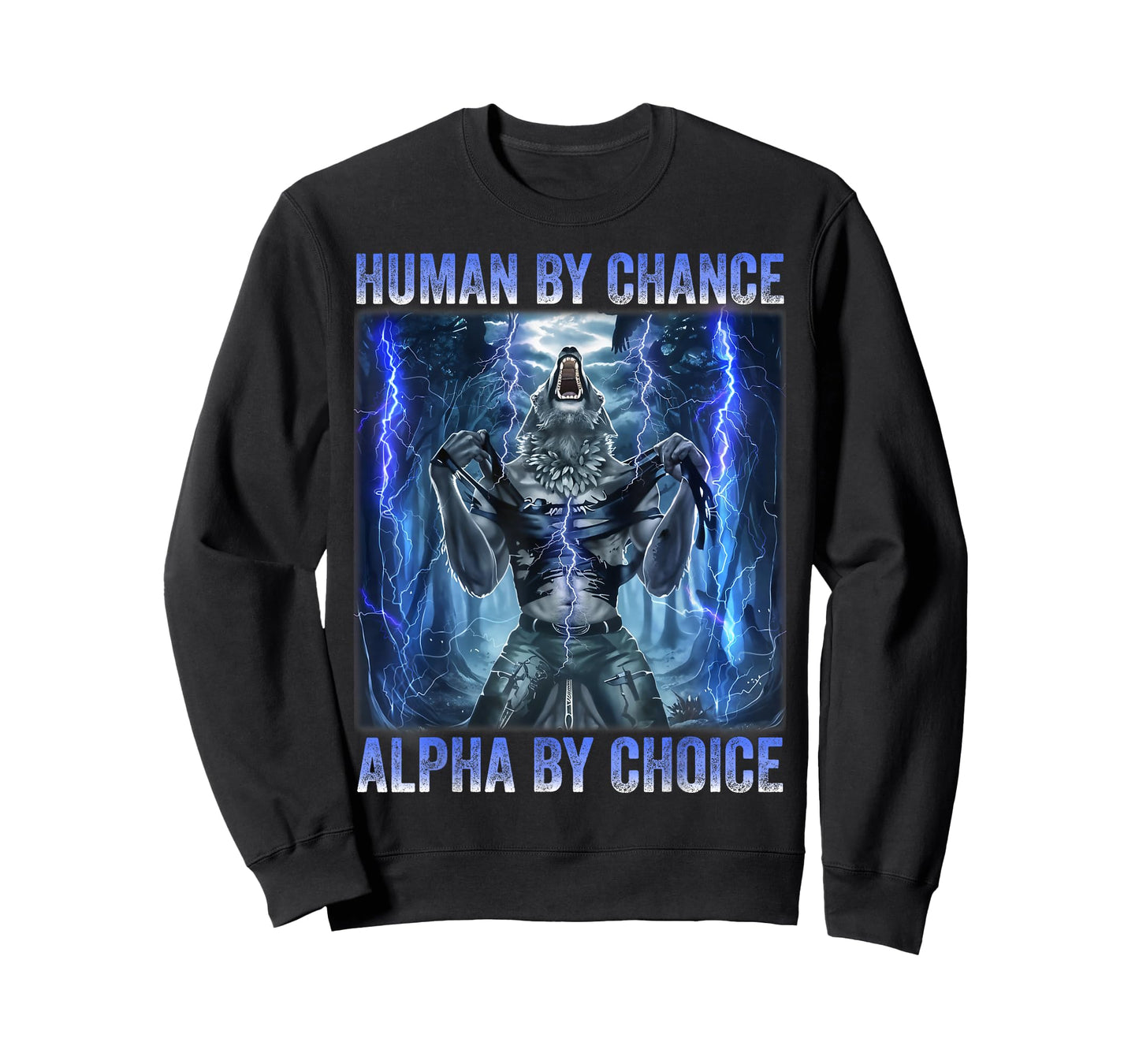 Human By Chance Alpha By Choice Cool Funny Alpha wolf Meme T-Shirt