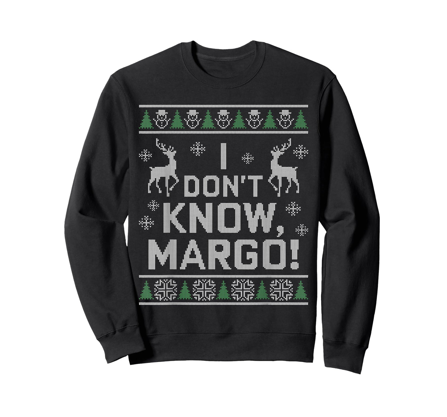 I don't know, Margo! Ugly Sweater Christmas Meme T-Shirt