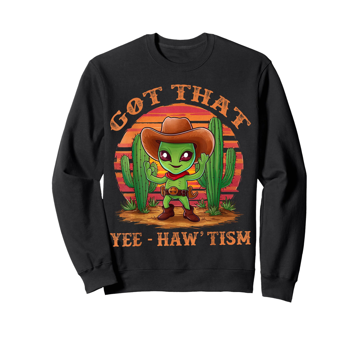 Got That Yee Haw 'Tism With Cacti Alien Cowboy T-Shirt
