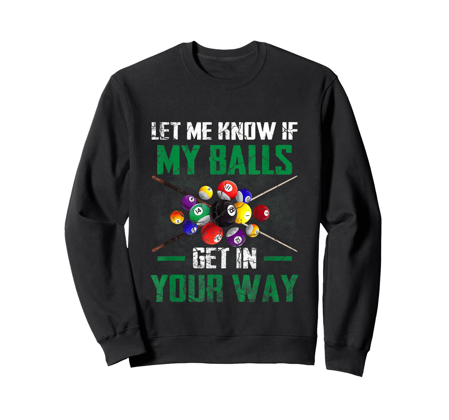 Let s Me Know If My Balls Get In Your Way Billiard Pool T-Shirt