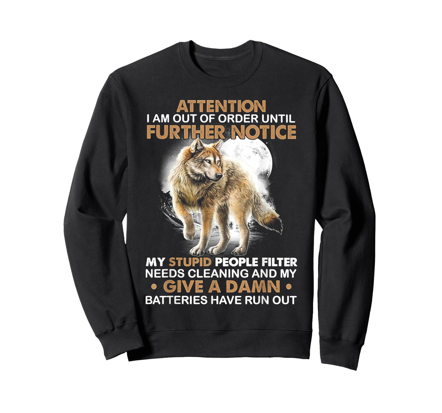 Wolf Attention I Am Out Of Order Until Further Notice T-Shirt