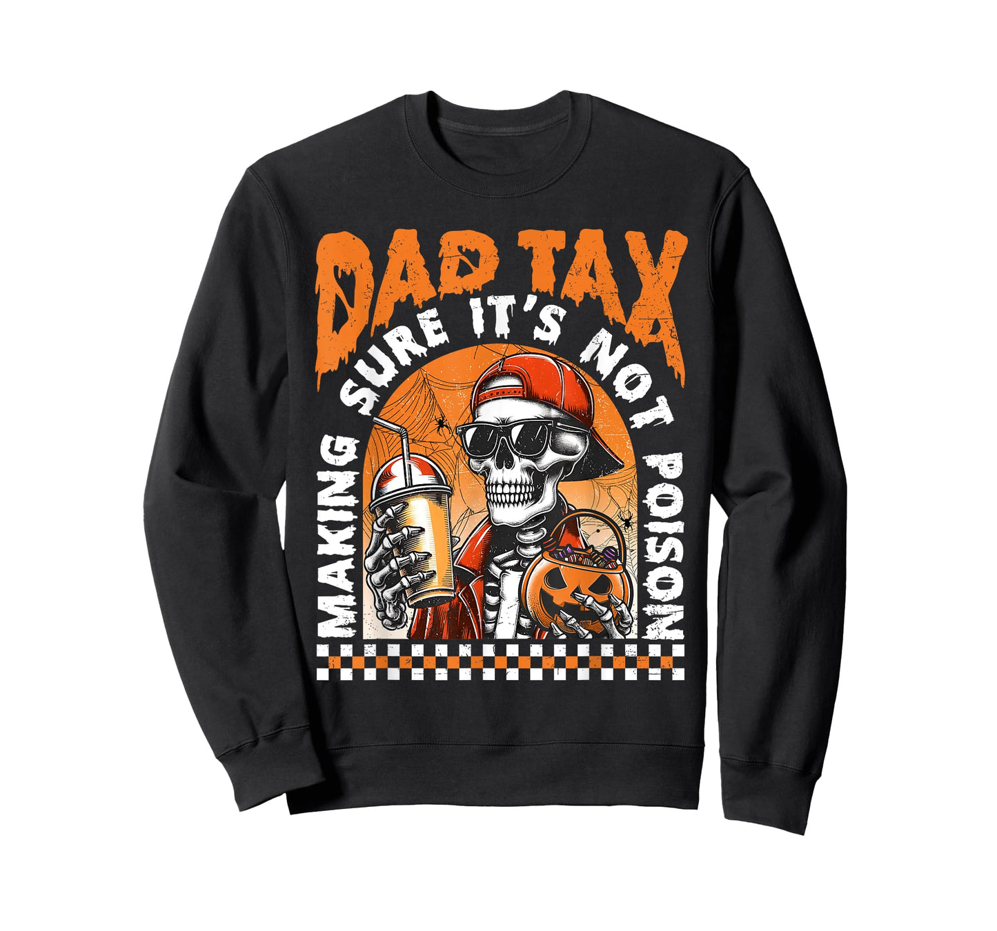 Dad Tax Making Sure It's Not Poison Happy Halloween Skeleton T-Shirt