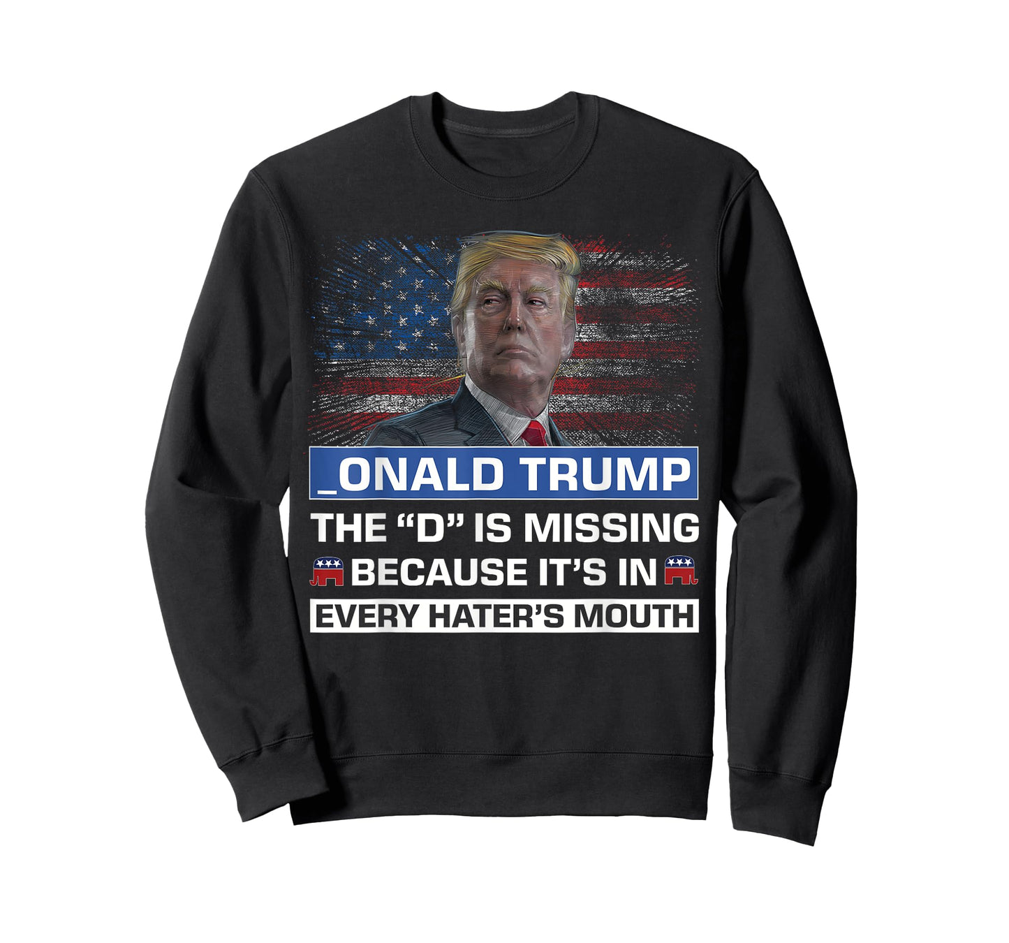 Donald Trump The D is Missing Trump Supporter_Onald Trump T-Shirt