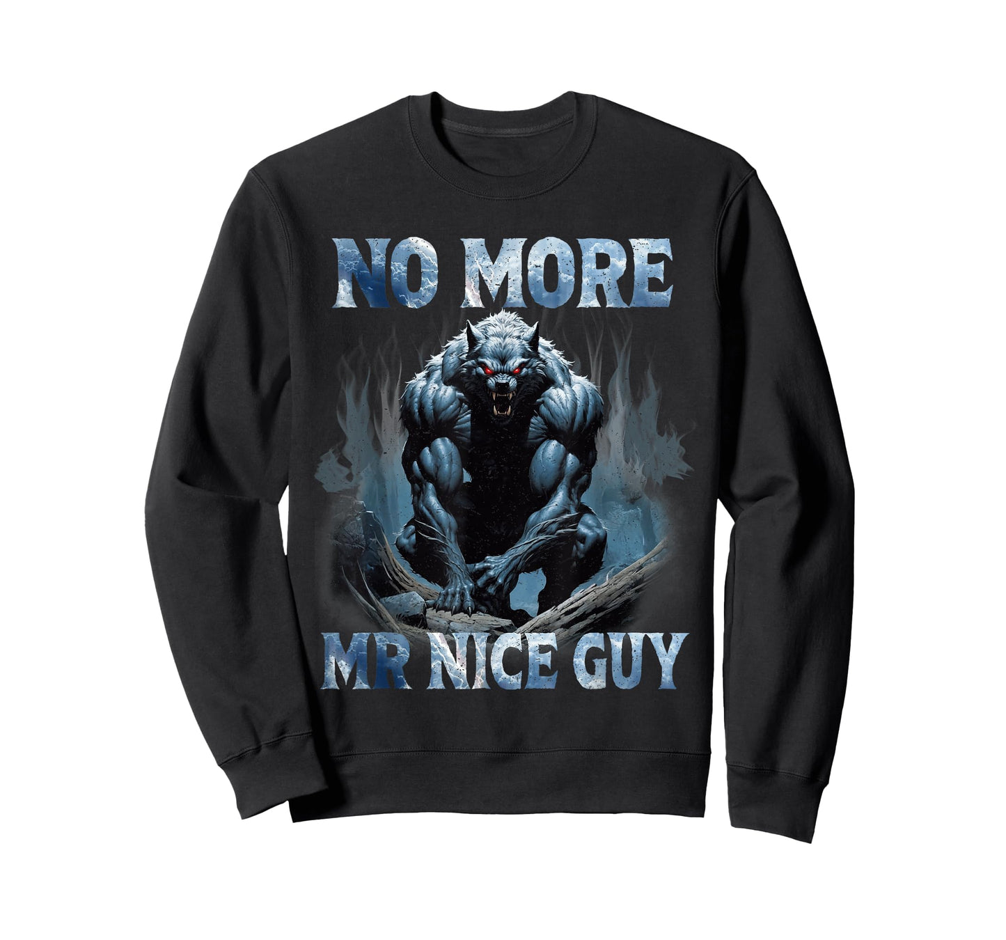 No More Mr Nice Guy Funny Alpha Wolves Meme Alpha Male Wolf T-Shirt