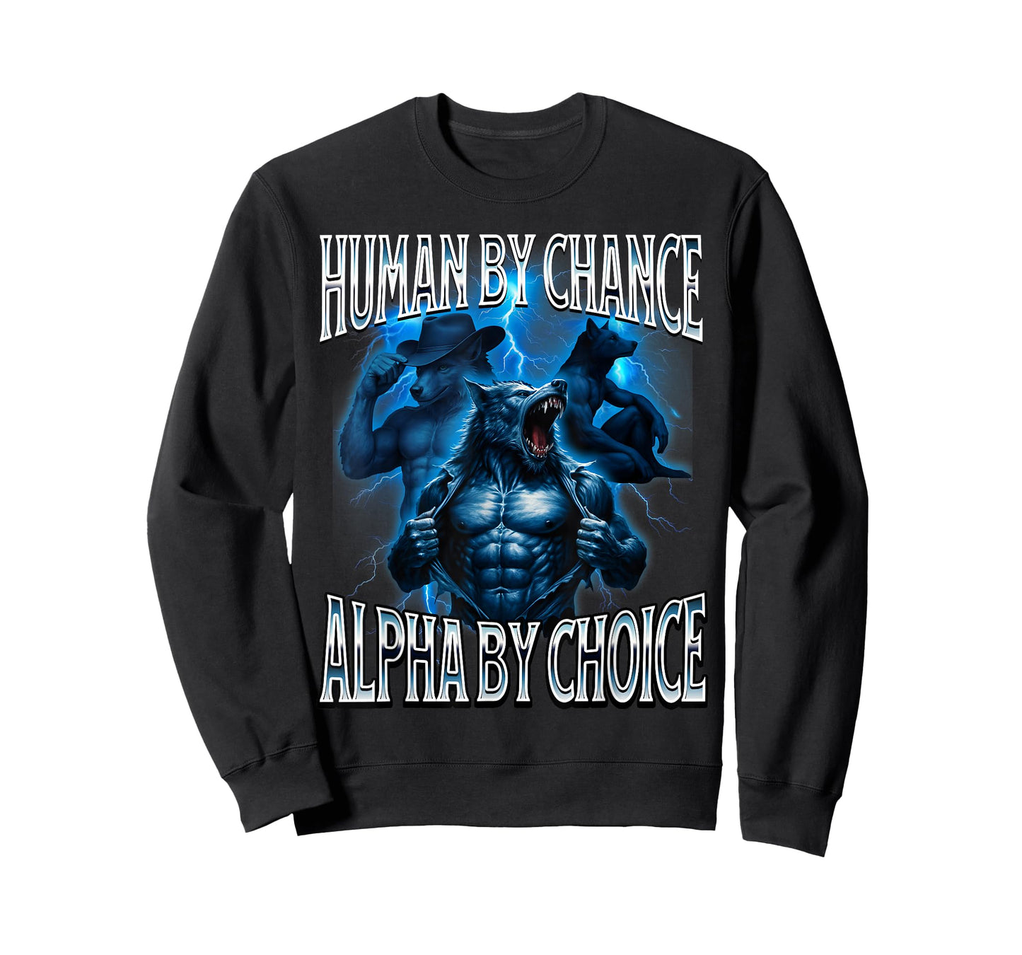 Human by Chance Alpha by Choice Weird Funny Alpha Wolf Meme T-Shirt