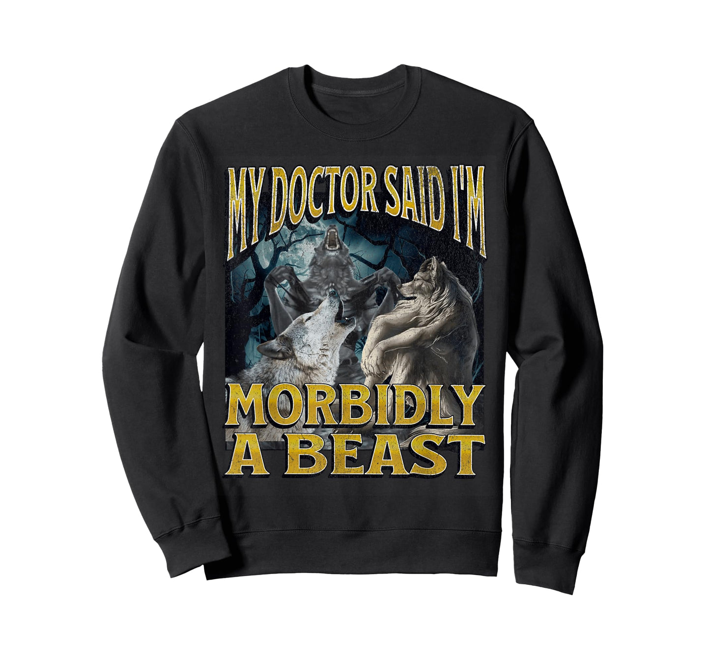 Morbidly A Beast Funny Cringe Alpha Werewolf Wolf Meme T-Shirt