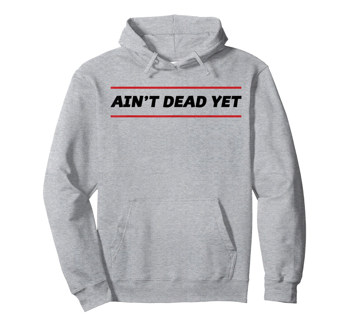 Ain't Dead Yet Funny Old Person Birthday Gift T-Shirt