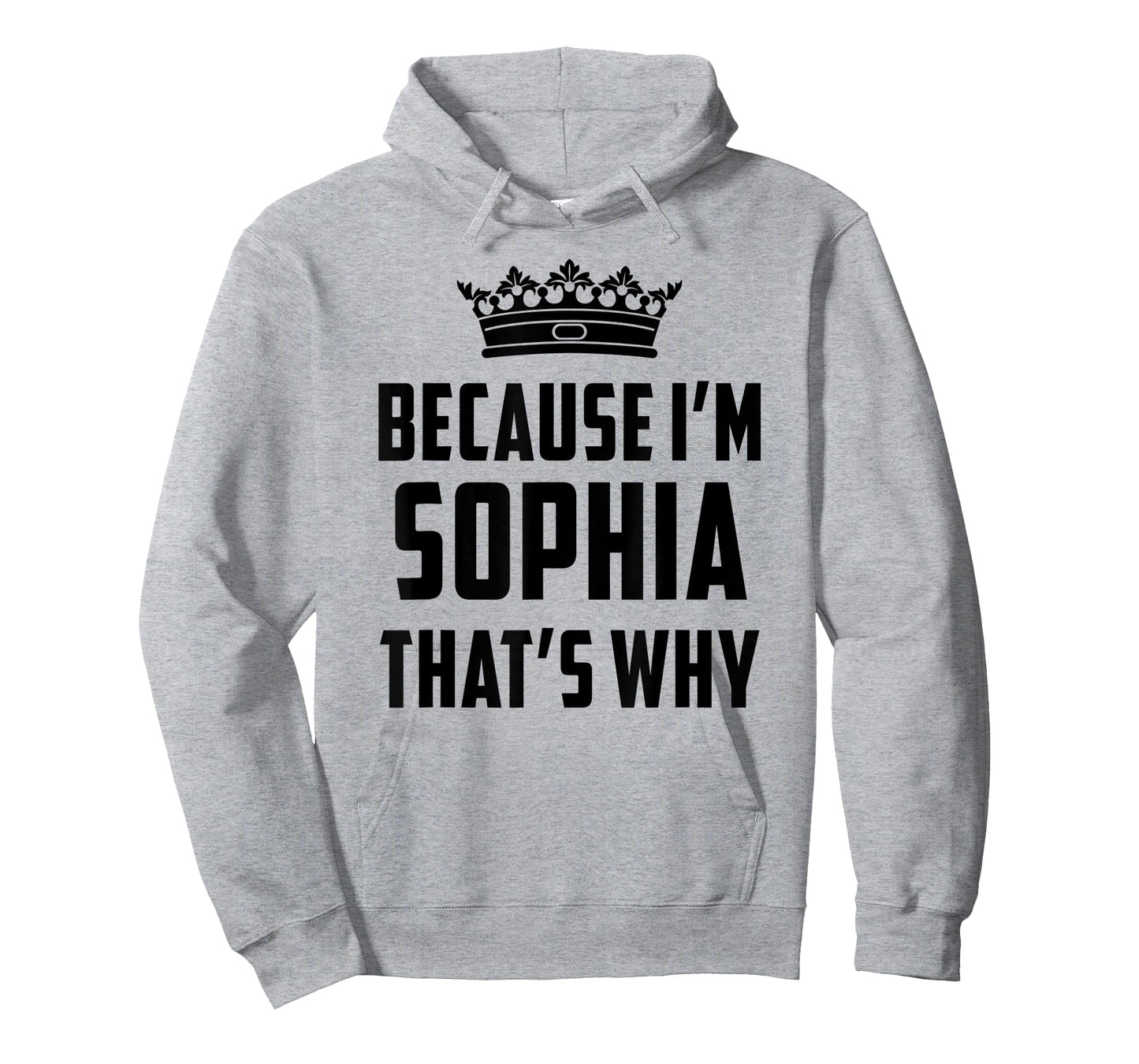 Because I'm Sophia That's Why Funny Sophia T-Shirt
