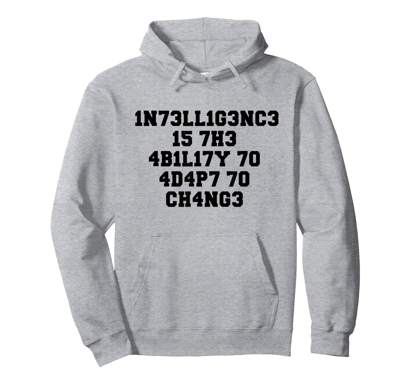 1N73LL1G3NC3 15 7H3 4B1L17Y 70 4D4P7 70 CH4NG3 T-Shirt